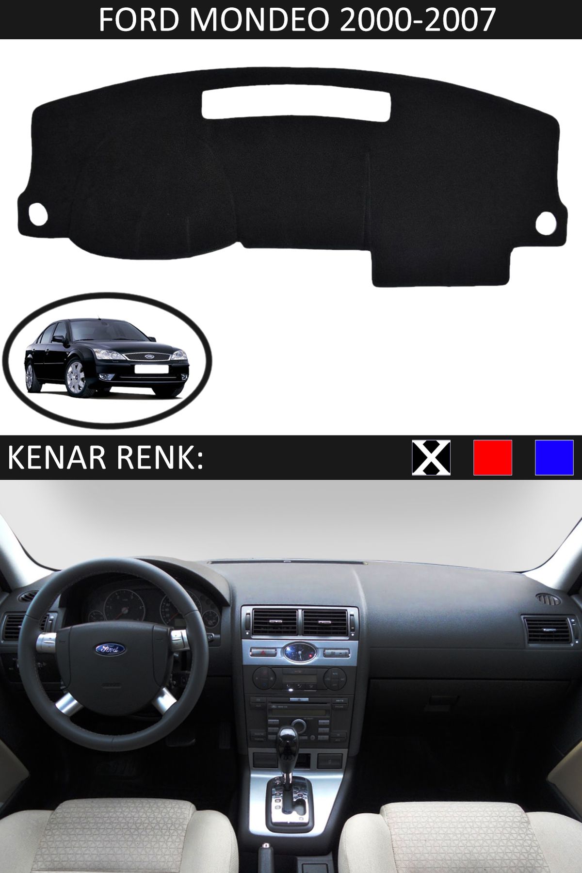 Auralight Ford Mondeo 2000-2007 İçin Uygun Torpido Koruma Halısı Siyah Kenar Renk Siyah