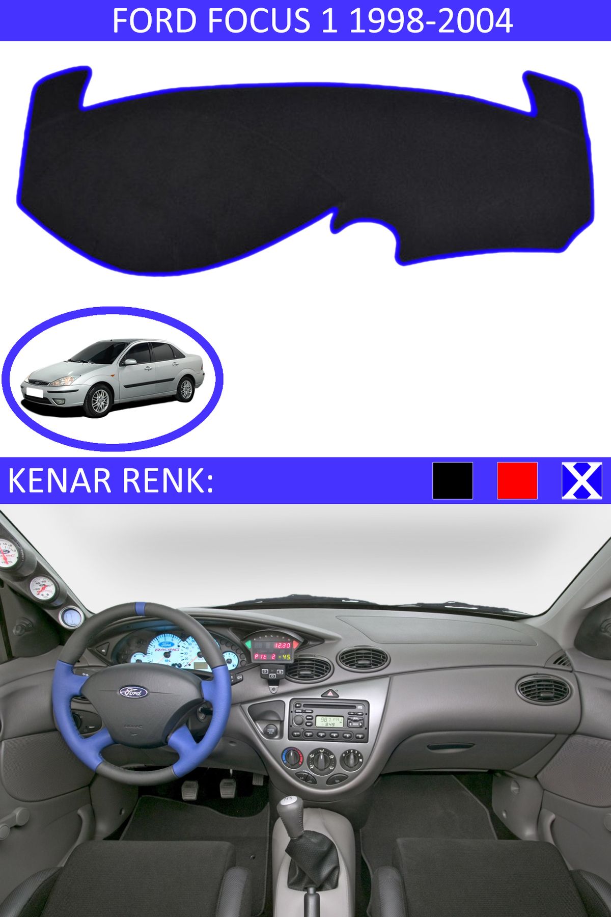 Auralight Ford Focus 1 1998-2004 İçin Uygun Torpido Koruma Halısı Siyah Kenar Renk Mavi