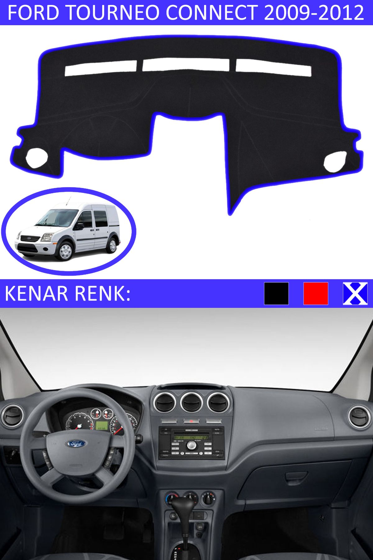 Auralight Ford Tourneo Connect 2009-2012 İçin Uygun Torpido Koruma Halısı Siyah Kenar Renk Mavi