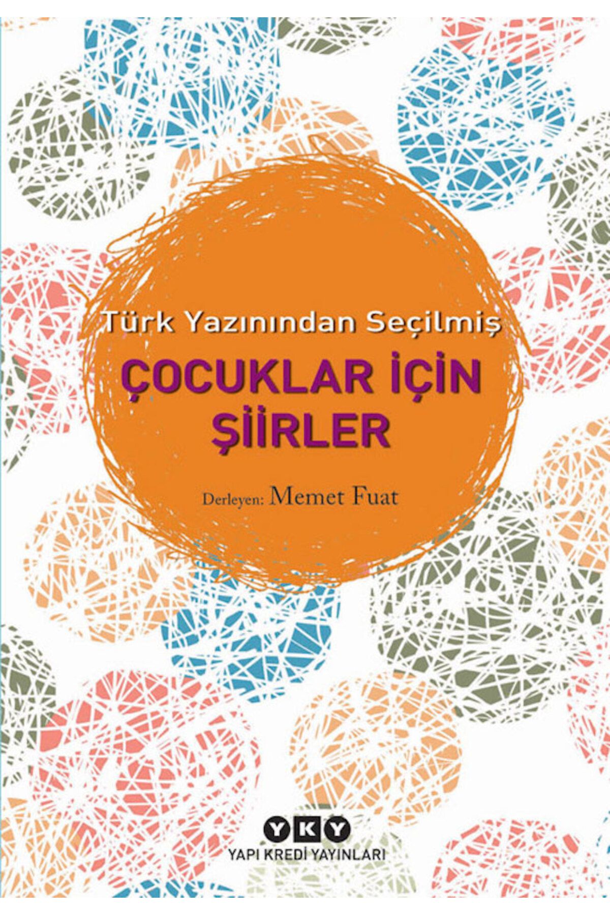 Yapı Kredi Yayınları Türk Yazınından Seçilmiş Çocuklar İçin Şiirler  Kategori: Doğan Kardeş, Şiir