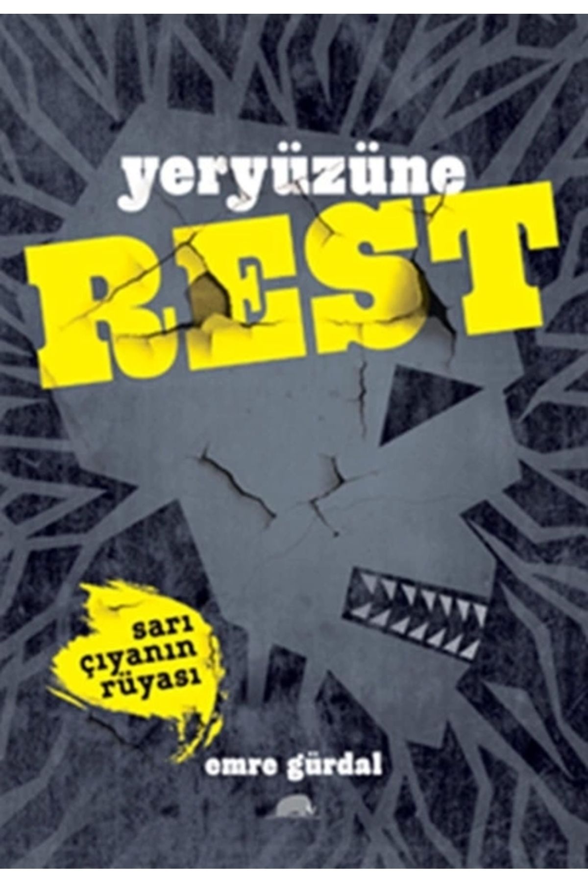 Kolektif Kitap Yeryüzüne Rest - Sarı Çıyanın Rüyası