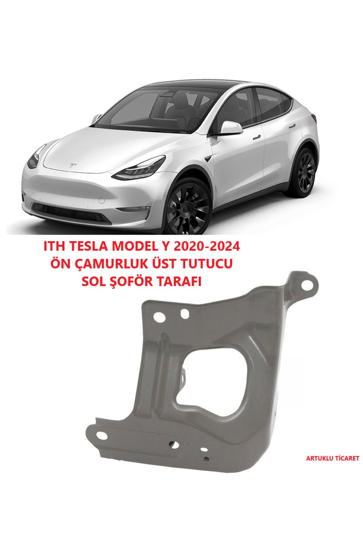 ARTUKLU TİCARET ITH TESLA MODEL Y 2020-2024 ÖN ÇAMURLUK ÜST TUTUCU SOL ŞOFÖR TARAFI