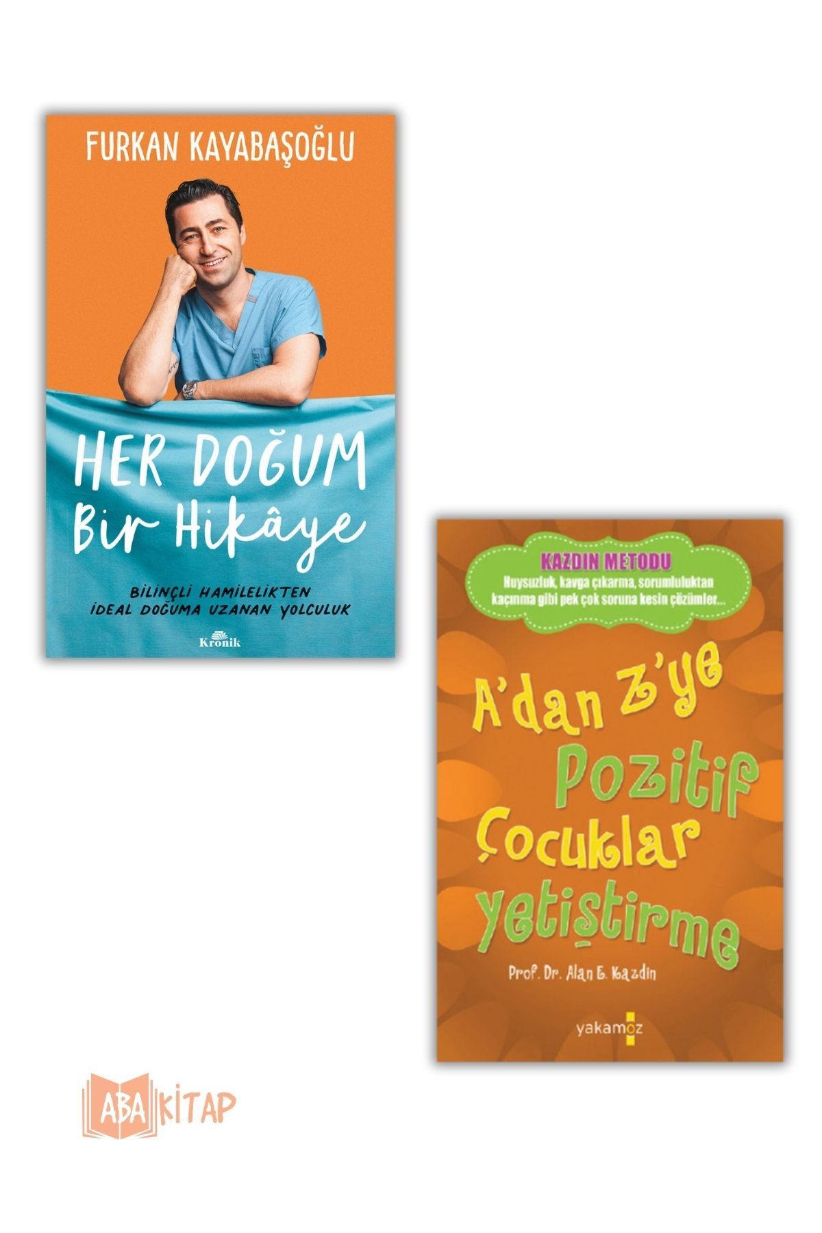 Kronik Kitap 1. Her Doğum Bir Hikaye 2. A'dan Z'ye Pozitif Çocuklar Yetiştirme Kazdin Metodu, 2 Kitap Set