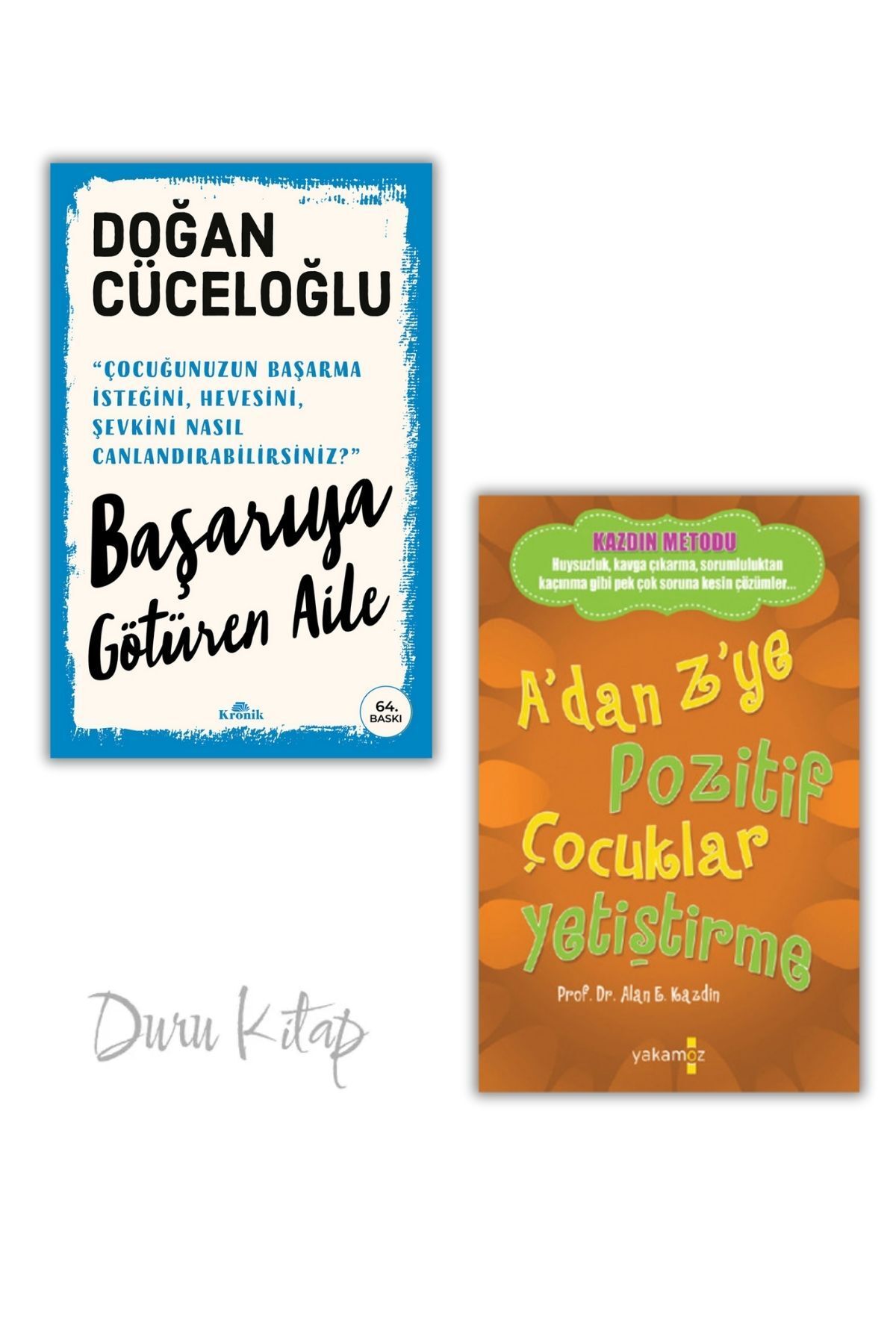 Kronik Kitap 1. Başarıya Götüren Aile, Doğan CÜCELOĞLU 2. A'dan Z'ye Pozitif Çocuklar Yetiştirme, Alan E. Kazdin