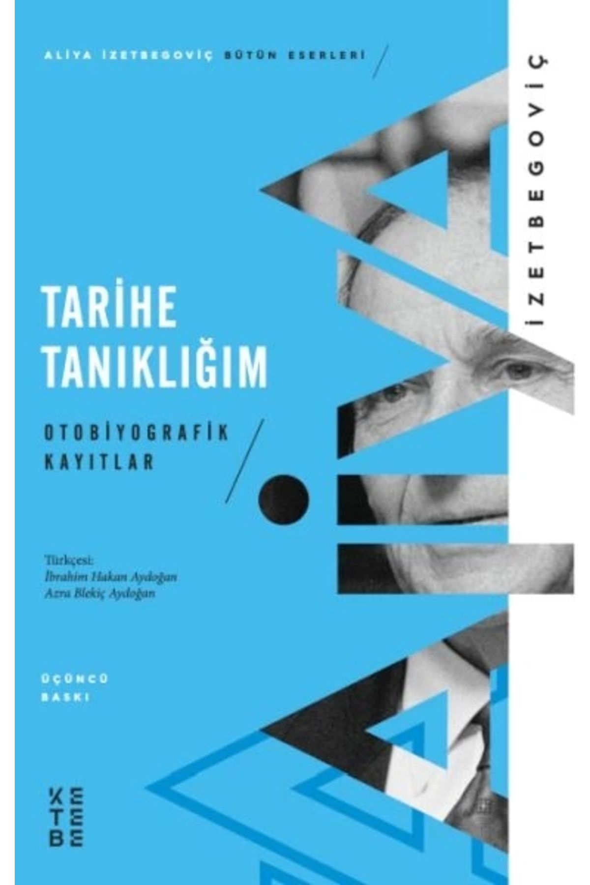 Ketebe Yayınları Tarihe Tanıklığım - Otobiyografik Kayıtlar