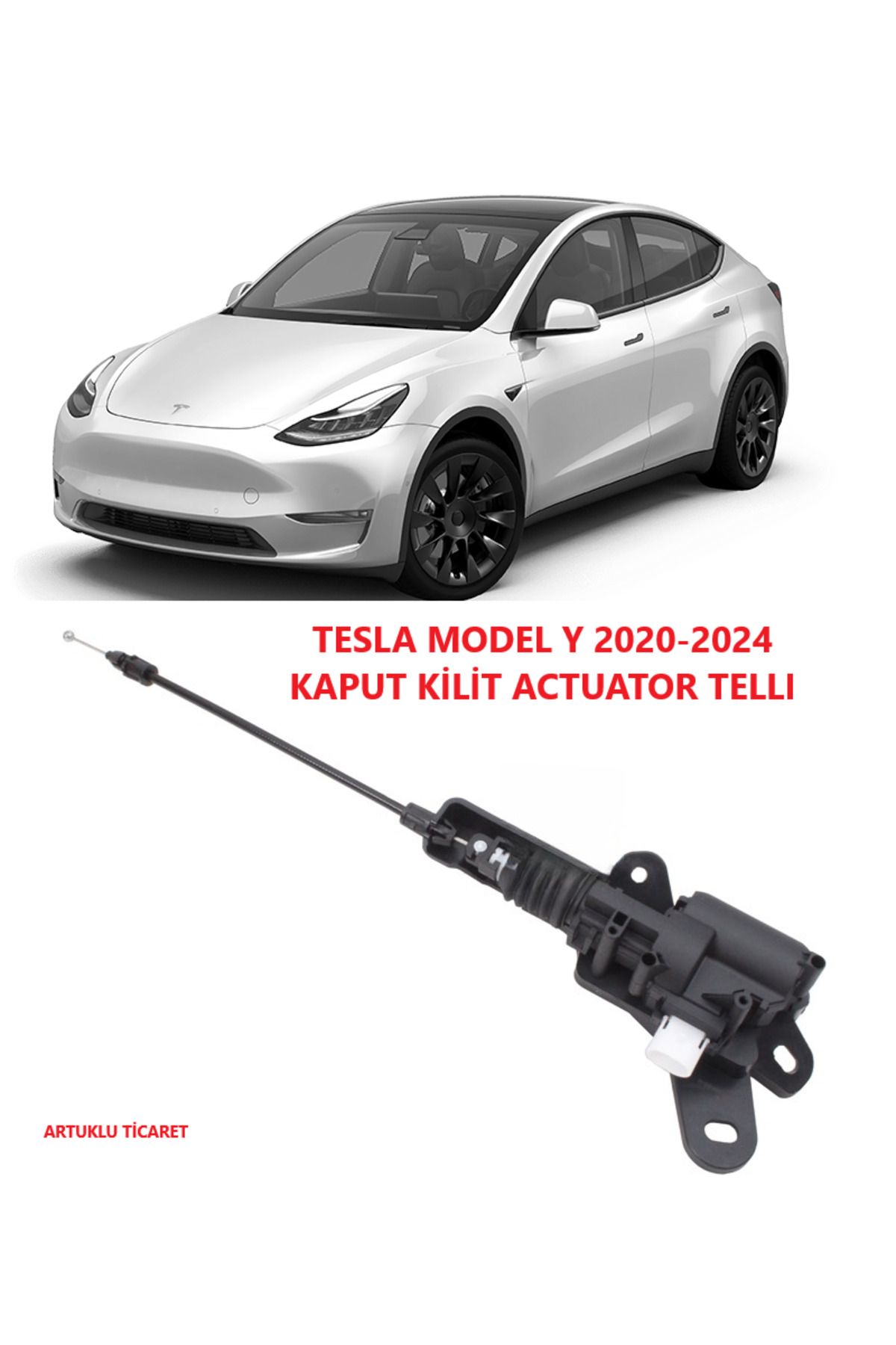 ARTUKLU TİCARET TESLA MODEL Y 2020-2024 KAPUT KİLİT ACTUATOR TELLI