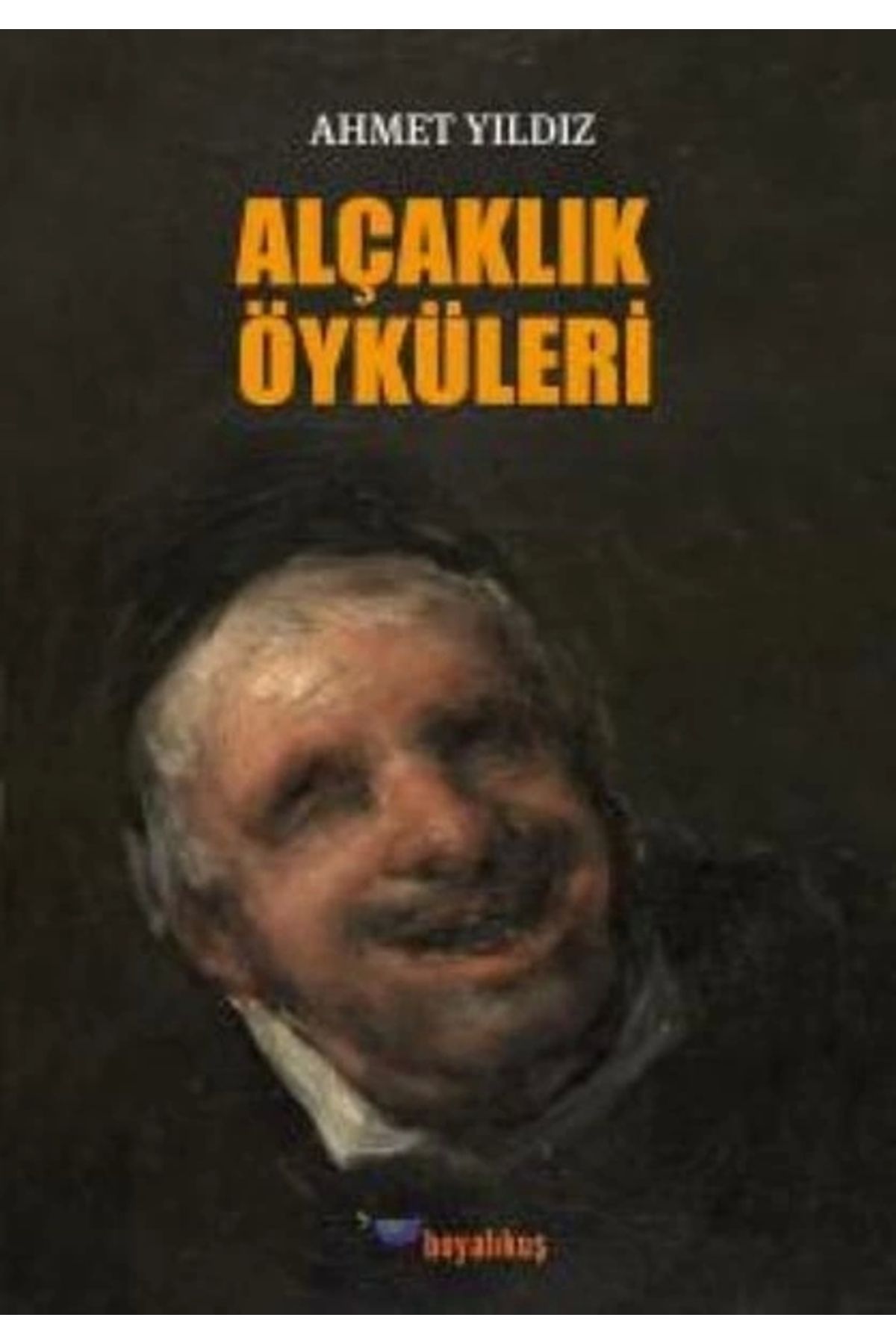 Boyalıkuş Yayınları Alçaklık Öyküleri