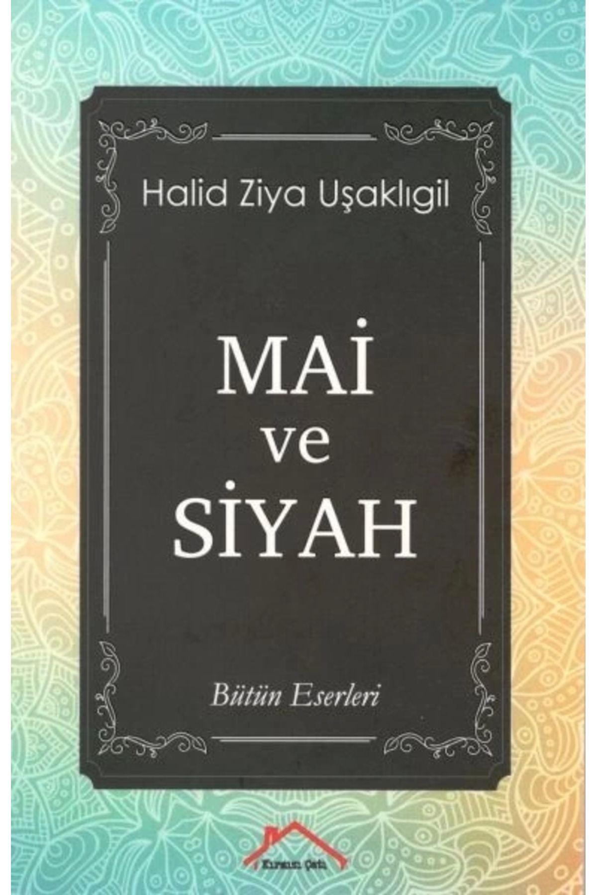 Kırmızı Çatı Yayınları Mai ve Siyah