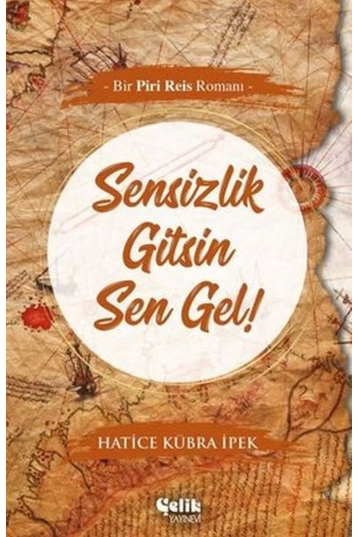 Çelik Yayınevi Sensizlik Gitsin Sen Gel!