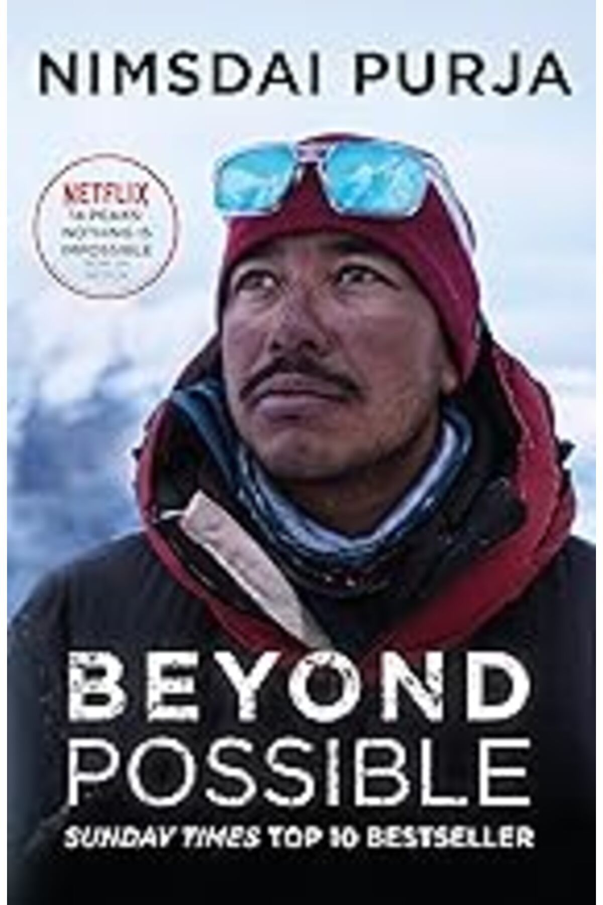 NZM TİCARET Beyond Possible: The Man And The Mindset That Summitted K2 In Winter: '14 Peaks: Nothing Is Impossi