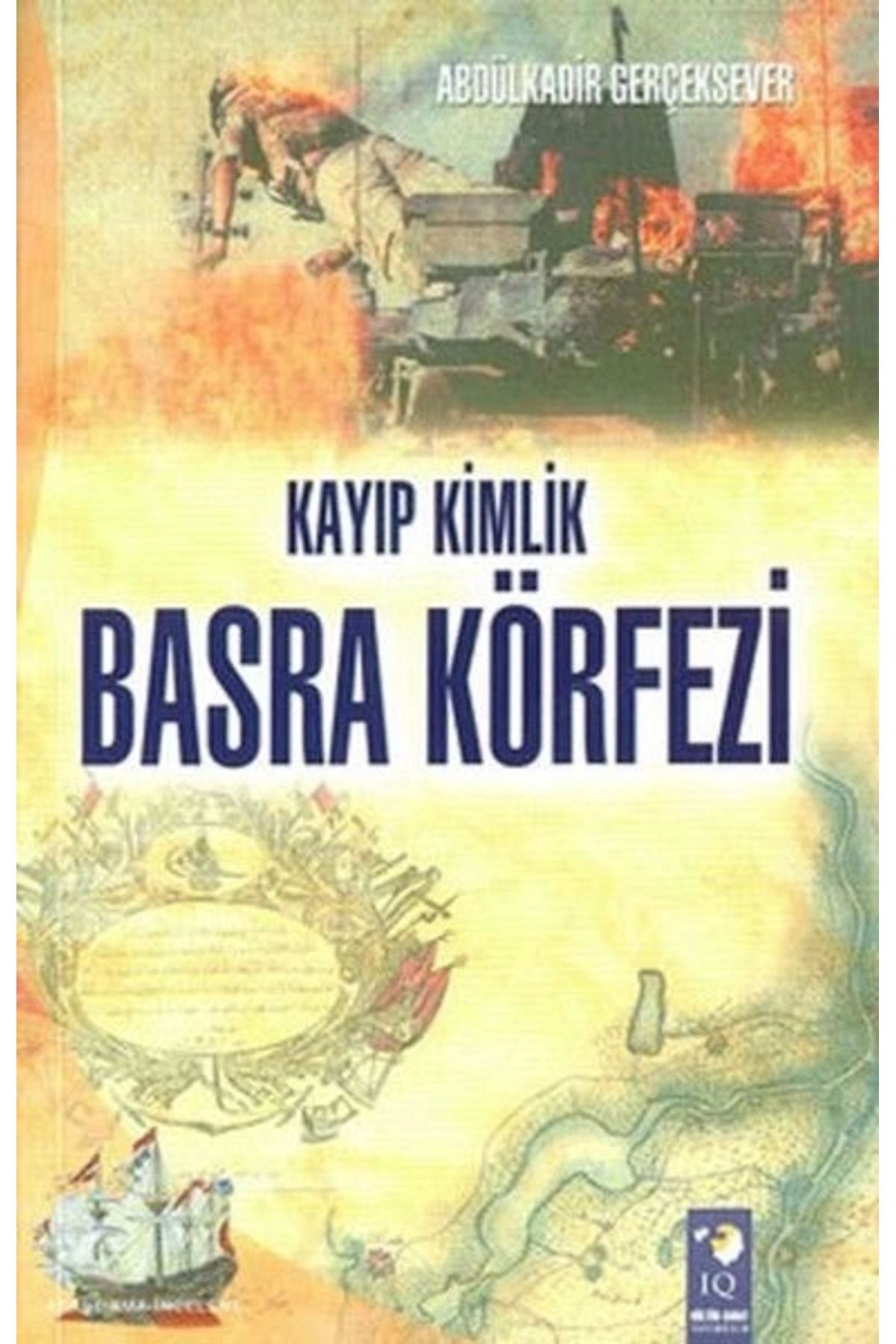 IQ Kültür Sanat Yayıncılık Kayıp Kimlik Basra Körfezi