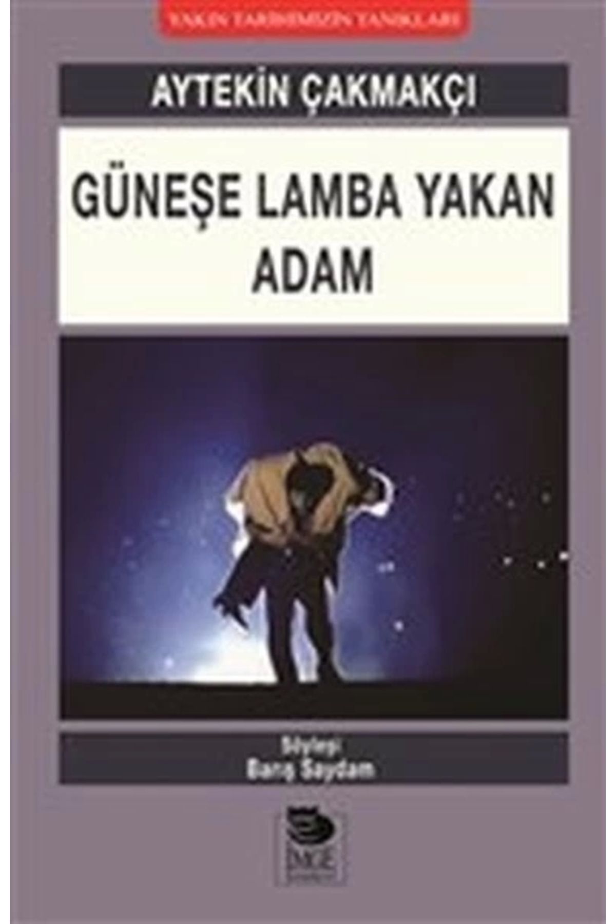 İmge Kitabevi Yayınları Güneşe Lamba Yakan Adam