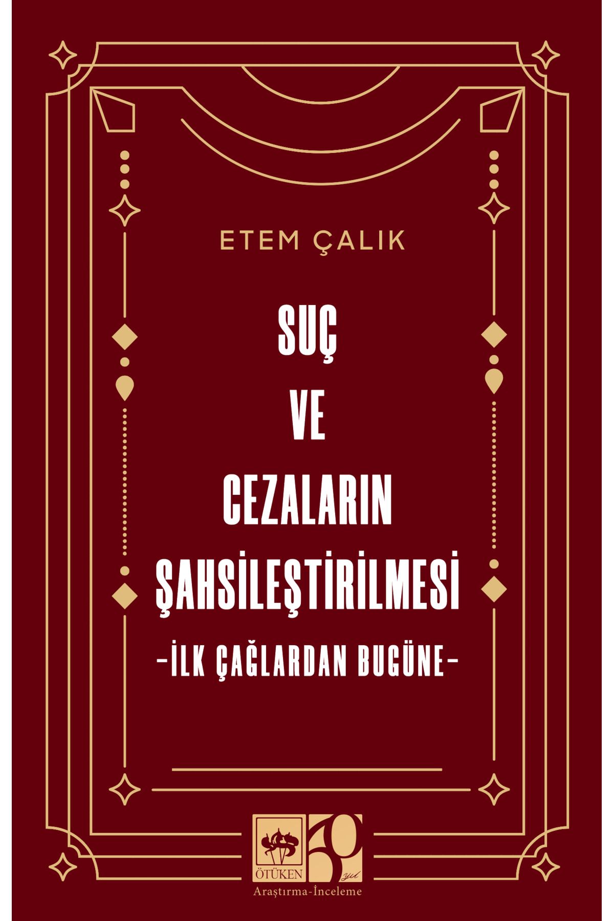 Ötüken Neşriyat Suç ve Cezaların Şahsileştirilmesi / Etem Çalık