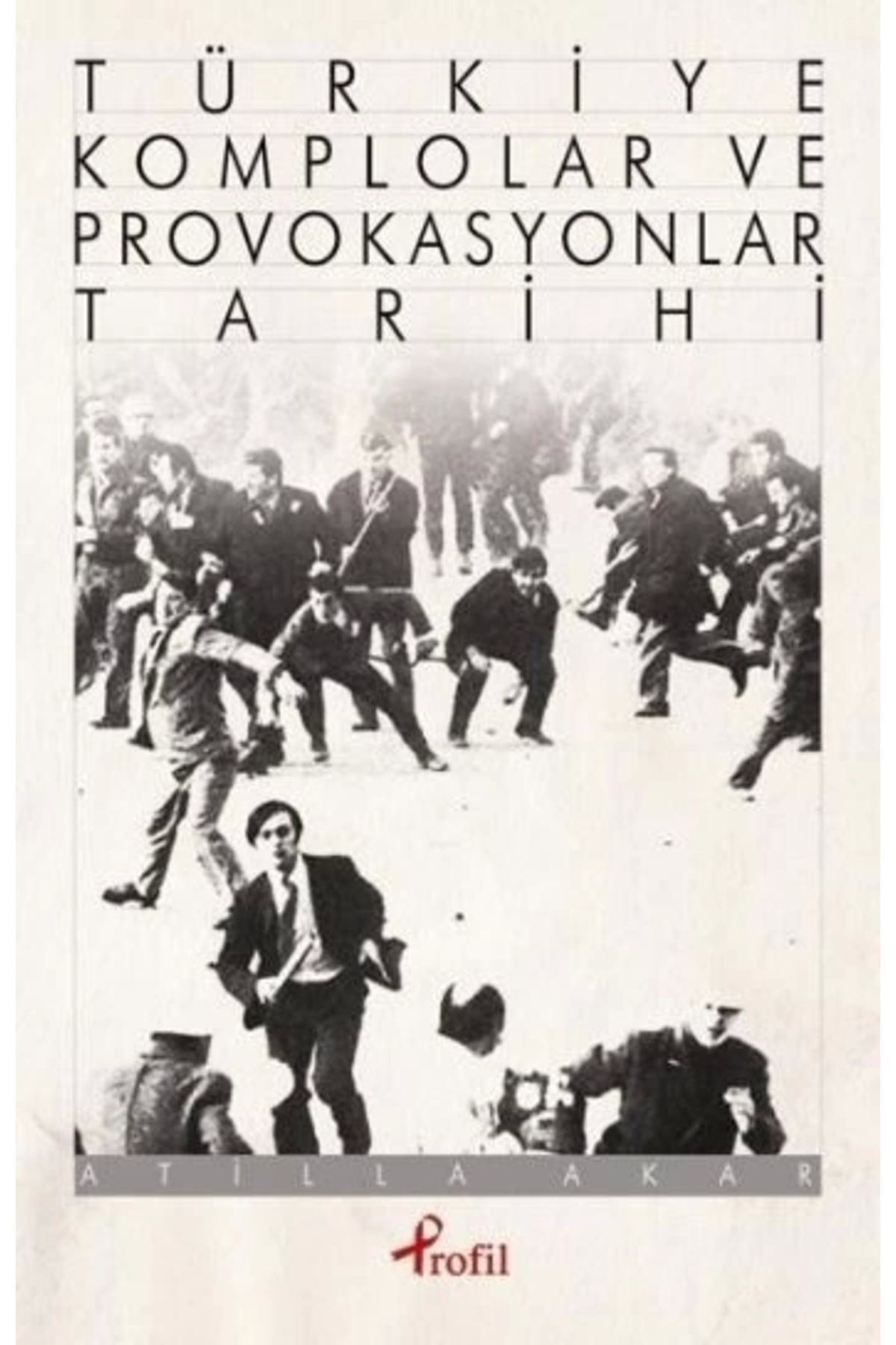 Profil Kitap Türkiye Komplolar ve Provokasyonlar Tarihi