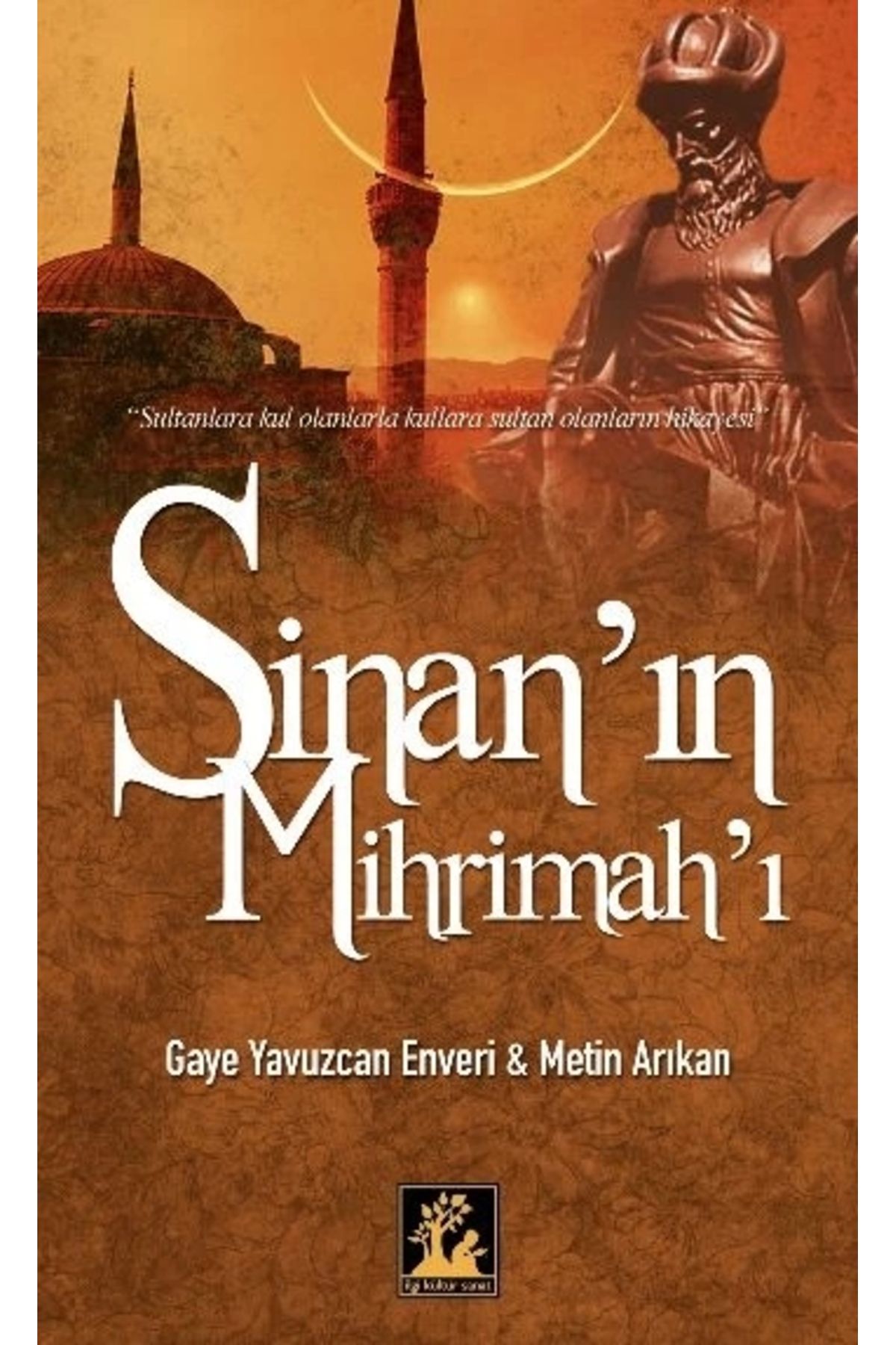 İlgi Kültür Sanat Yayıncılık Sinan'ın Mihrimah'ı