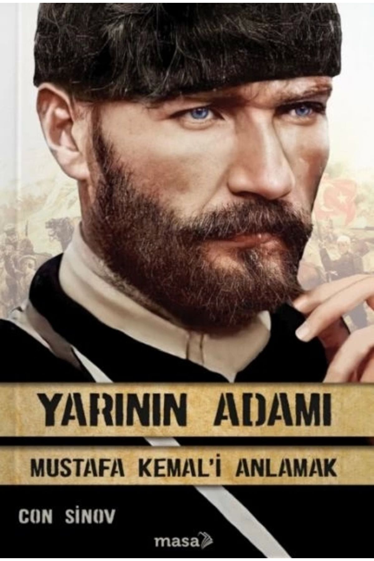 Masa Kitap Yarının Adamı 1 Mustafa Kemal'i Anlamak