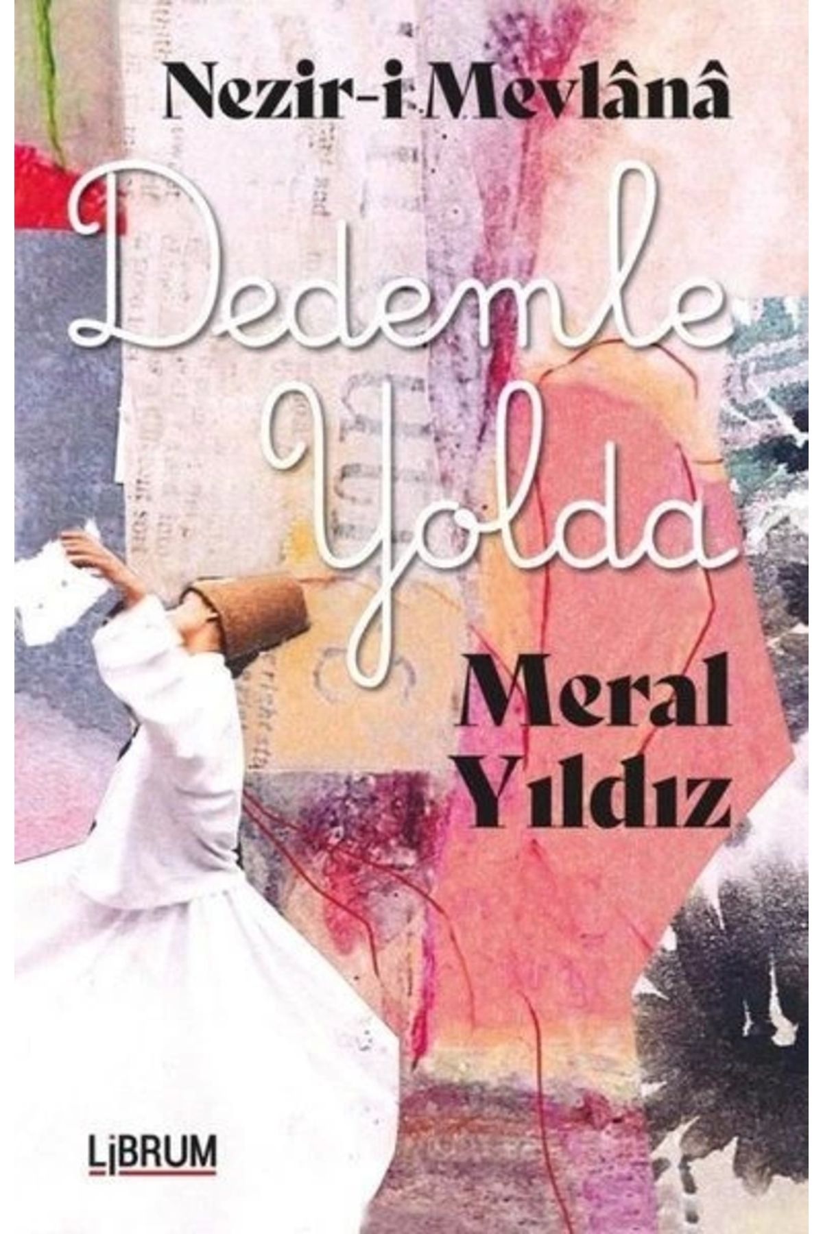 Librum Kitap Nezir-i Mevlana Dedemle Yolda