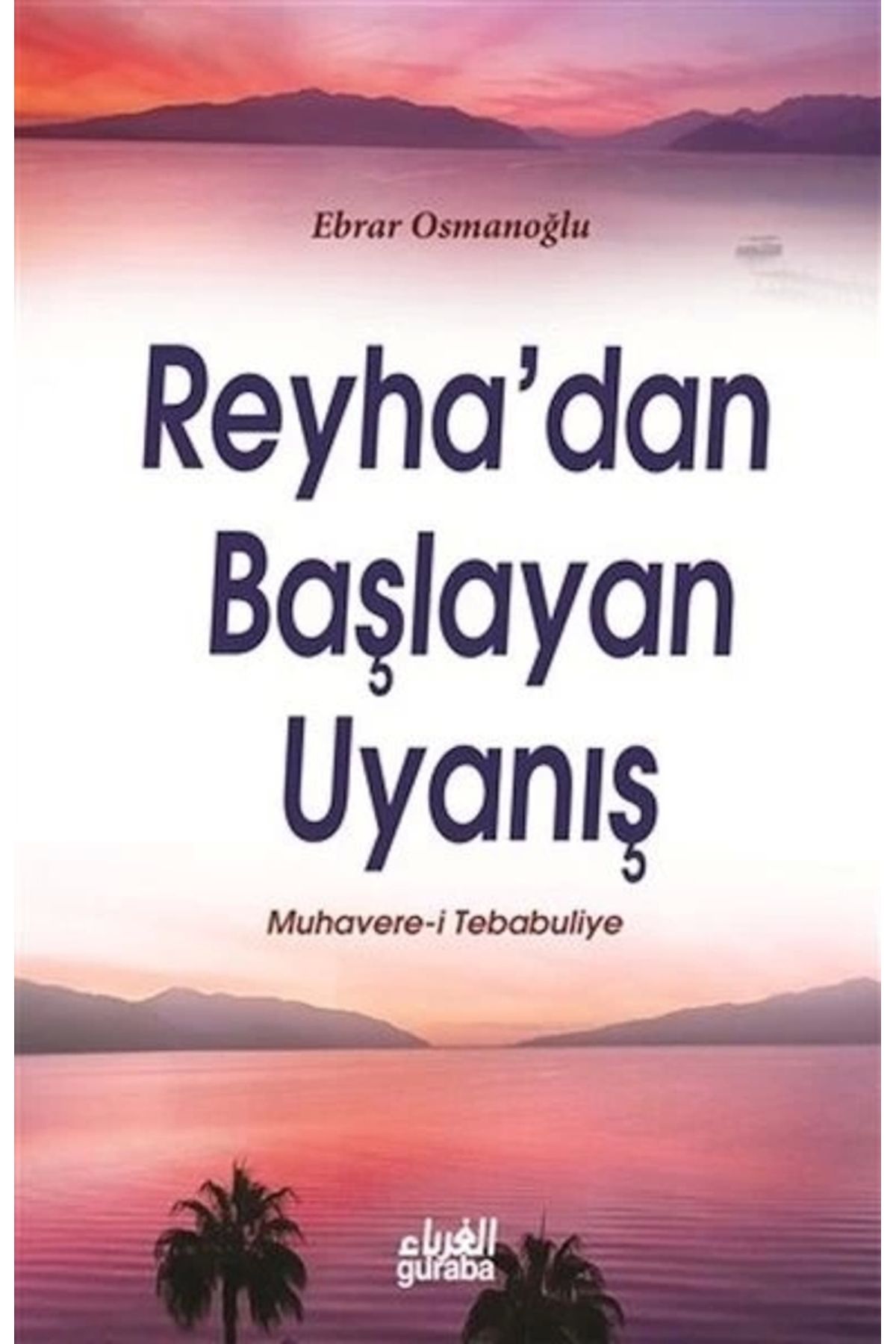 Guraba Yayınları Reyha'dan Başlayan Uyanış