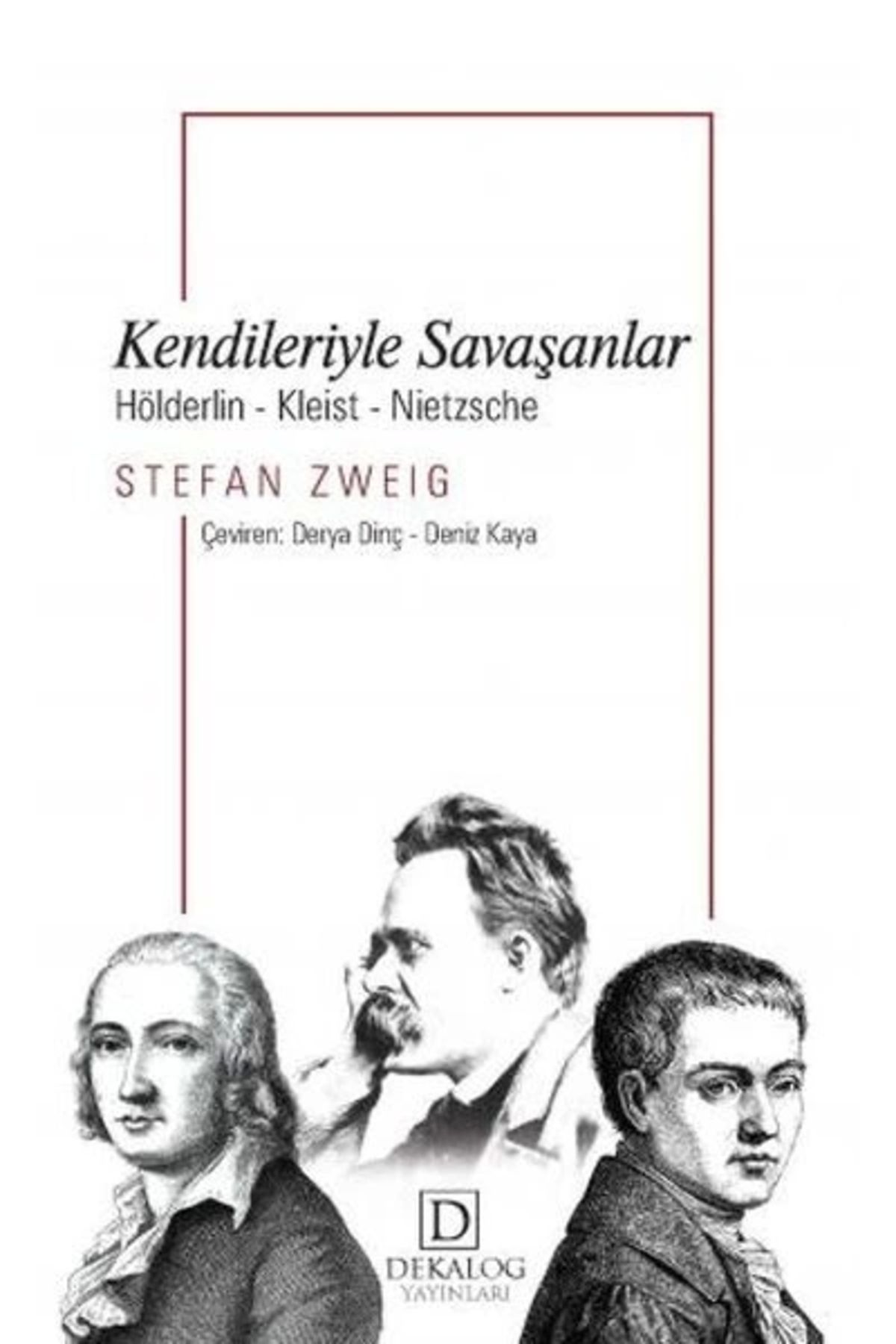 Dekalog Yayınları Kendileriyle Savaşanlar: Hölderlin-Kleist-Nietzche