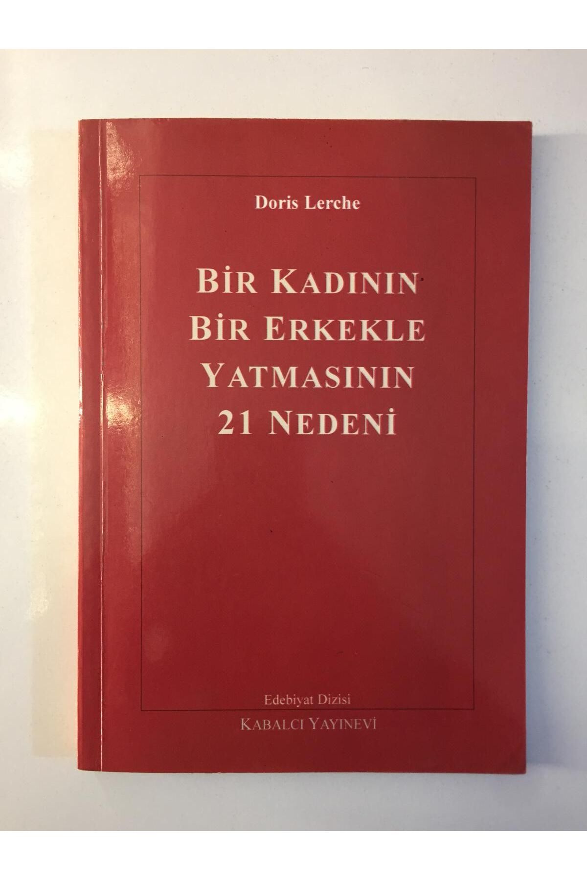 Kişisel Yayınlar Bir Kadının Bir Erkekle Yatmasının 21 Nedeni - Doris Lerchie