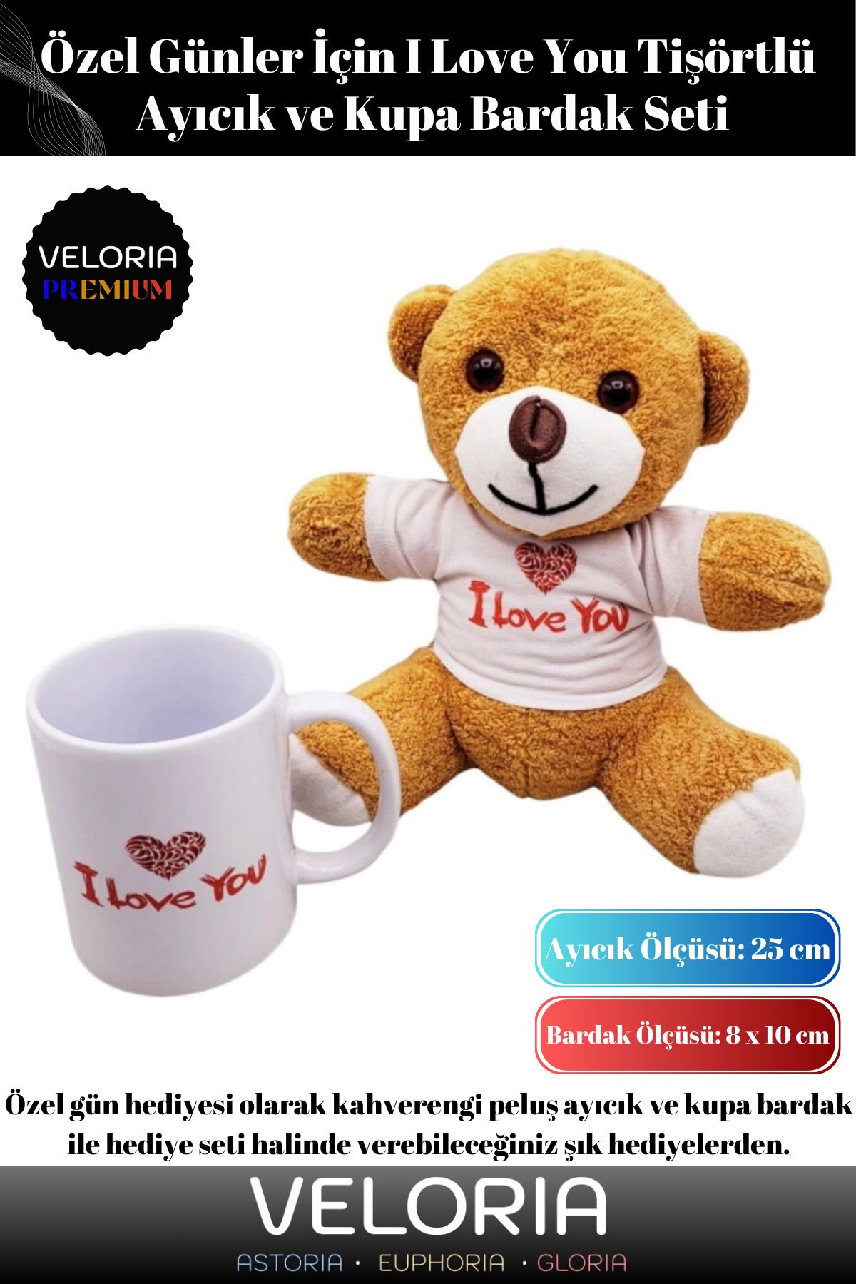 Veloria Premium Seri Sevgiliye Flörte Eşe Dosta Kardeşe I Love You Baskılı Tişörtlü Ayıcık Kupa Hediye Seti