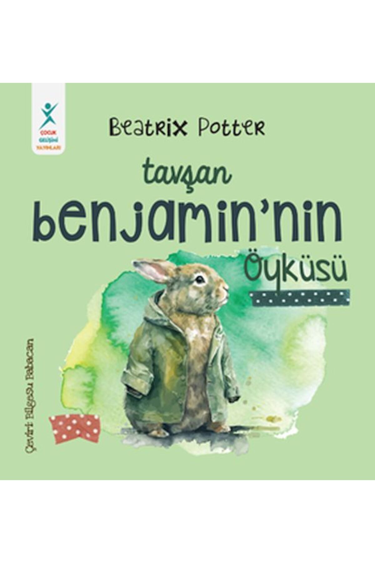 ÇOCUK GELİŞİMİ YAYINLARI Tavşan Benjamin’in Öyküsü