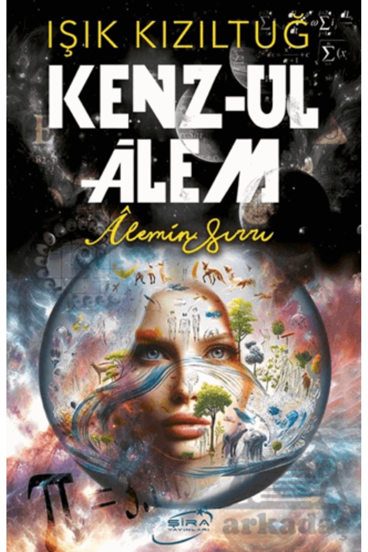 Şira Yayınları Kenz-Ul Alem - Alemin Sırrı