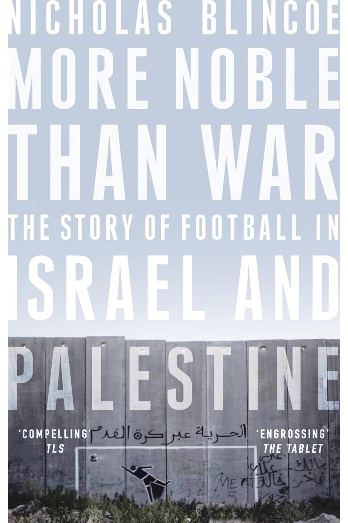 NcK Noble Than War: The Story of Football in Israel and Palestine