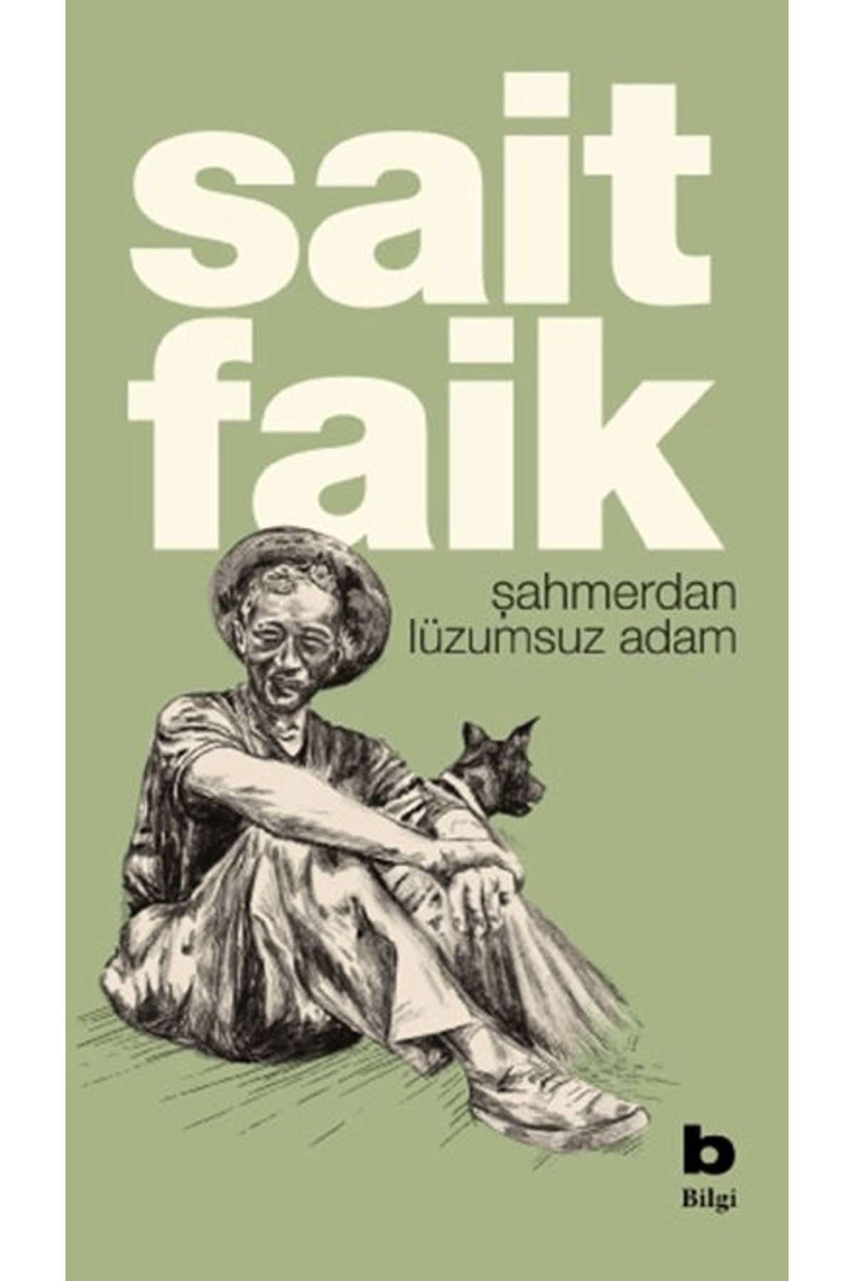 Bilgi Yayınevi Şahmerdan Lüzumsuz Adam / Sait Faik Abasıyanık / Bilgi Yayınevi / 9789752213159