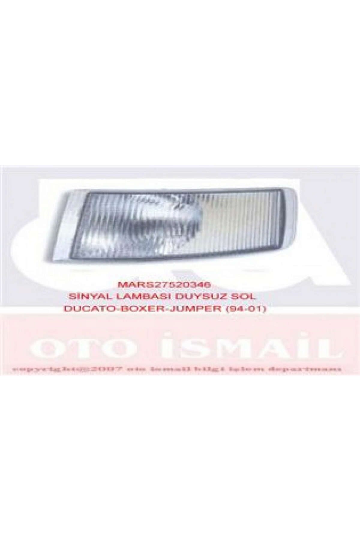 Mars SİNYAL LAMBASI SOL DUYSUZ [ FIAT DUCATO , PEUGEOT BOXER , CITROEN JUMPER 1994-2001 ] DRSTR
