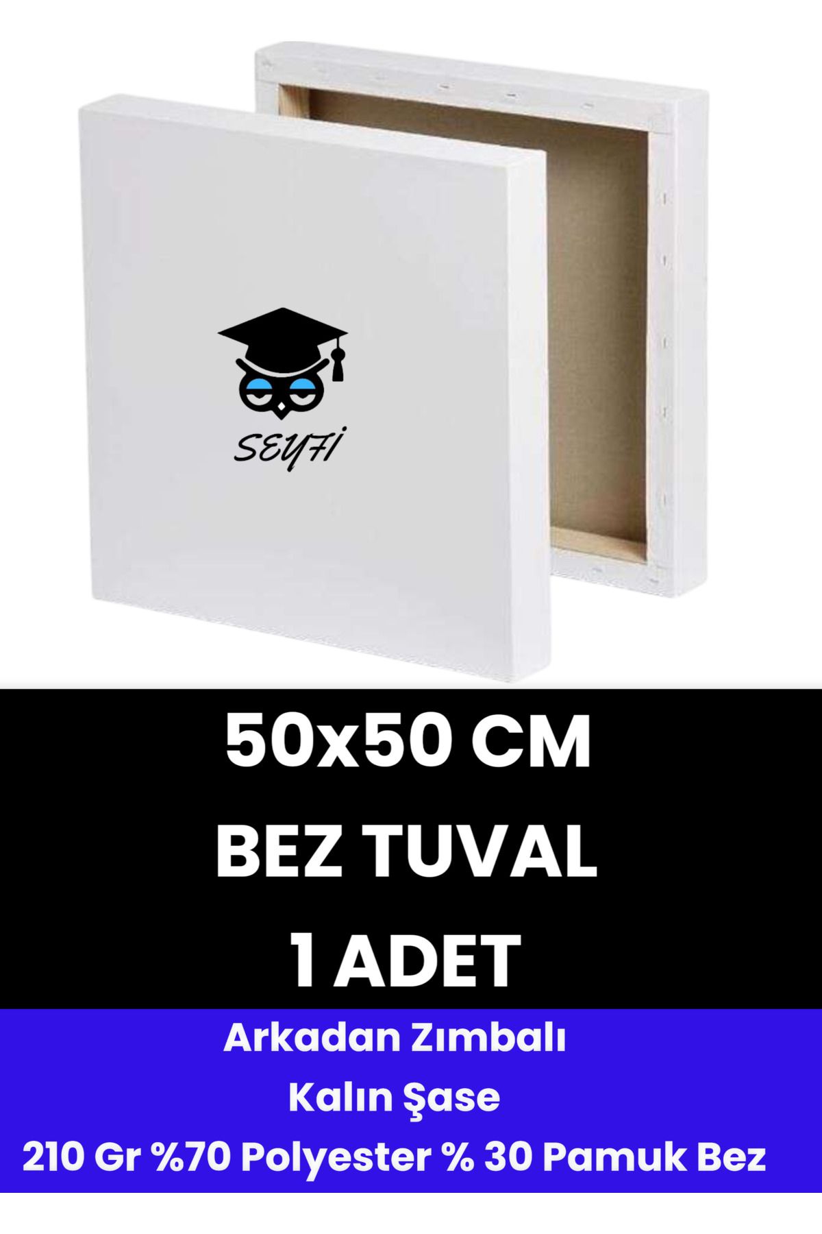 SEYFİKİRTASİYE 50X50 cm Bez Tuval Arkadan Zımbalı Tuval Kalın Şase 210 Gr %70 Polyester % 30 Pamuk Bez