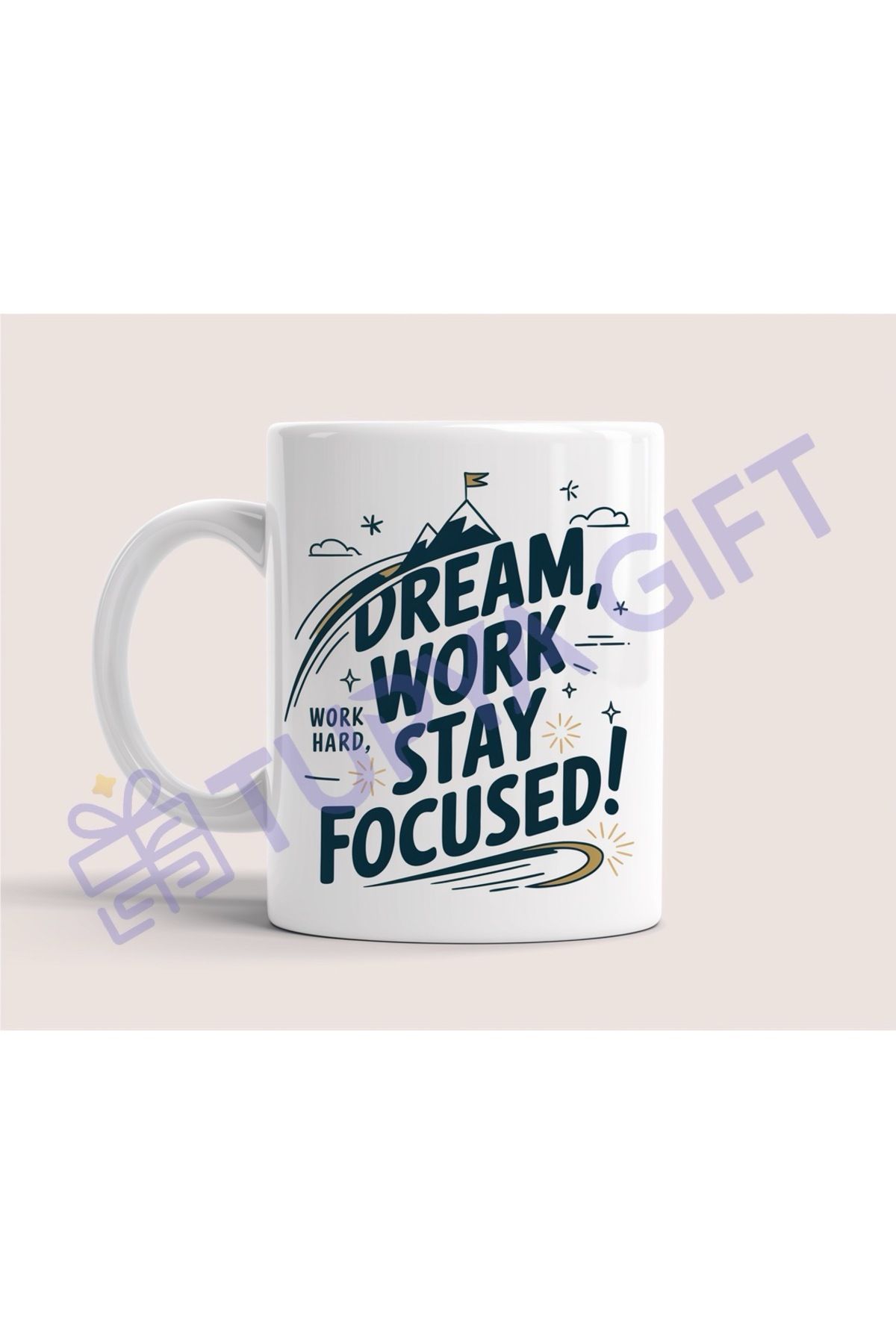 Tupya Gift Dream, Work, Stay Focused! Seramik Kupa - Motivasyon Kupası