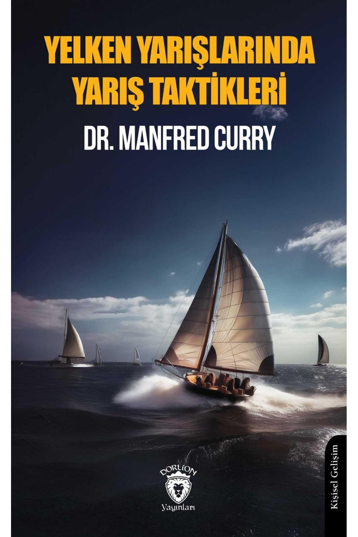 Dorlion Yayınları Yelken Yarışlarında Yarış Taktikleri -Dr. Manfred Curry-