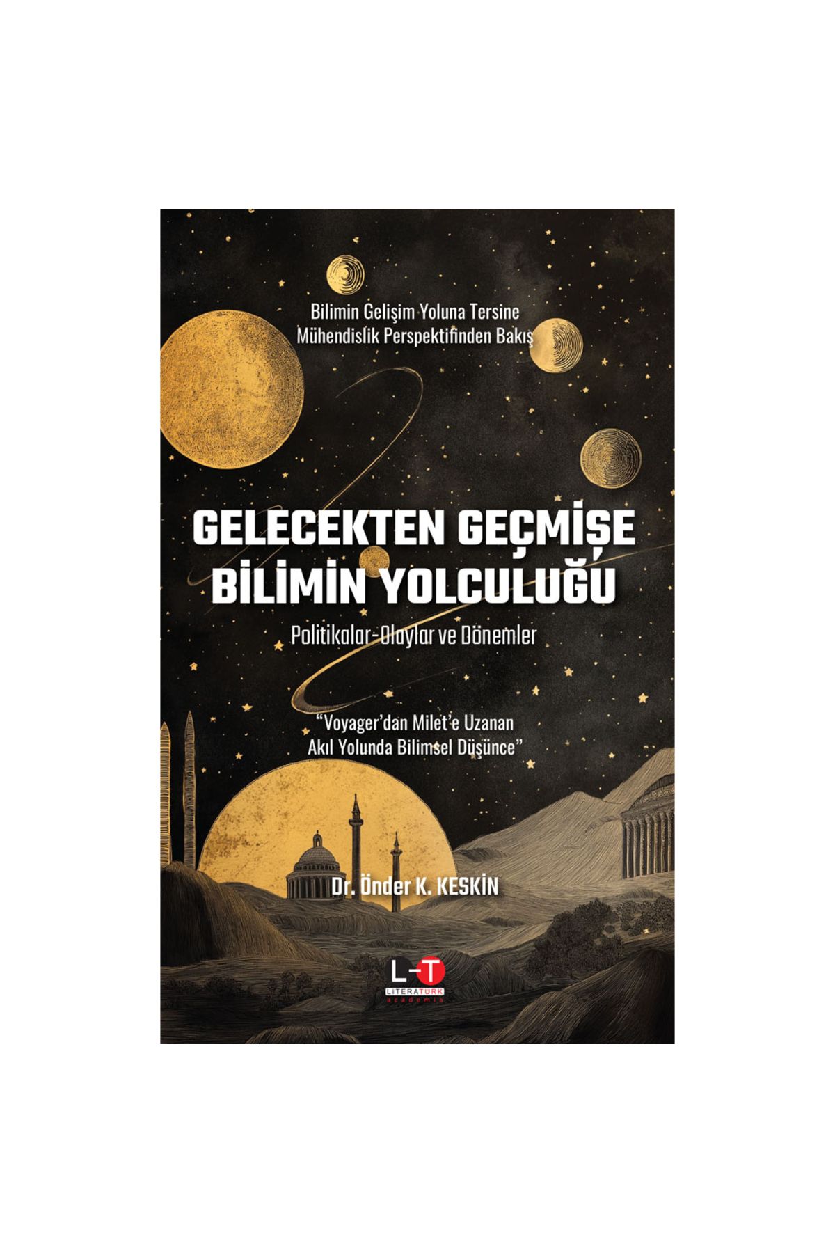 Literatürk Academia GELECEKTEN GEÇMİŞE BİLİMİN YOLCULUĞU / Politikalar-Olaylar ve Dönemler