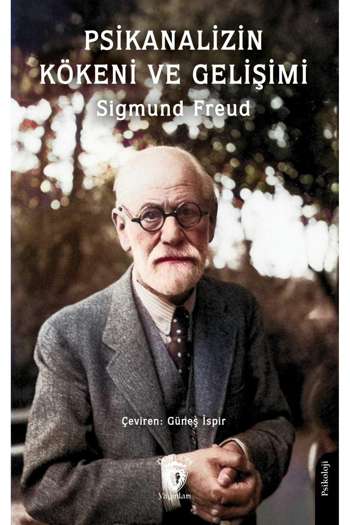 Dorlion Yayınları Psikanalizin Kökeni Ve Gelişimi -Sigmund Freud-