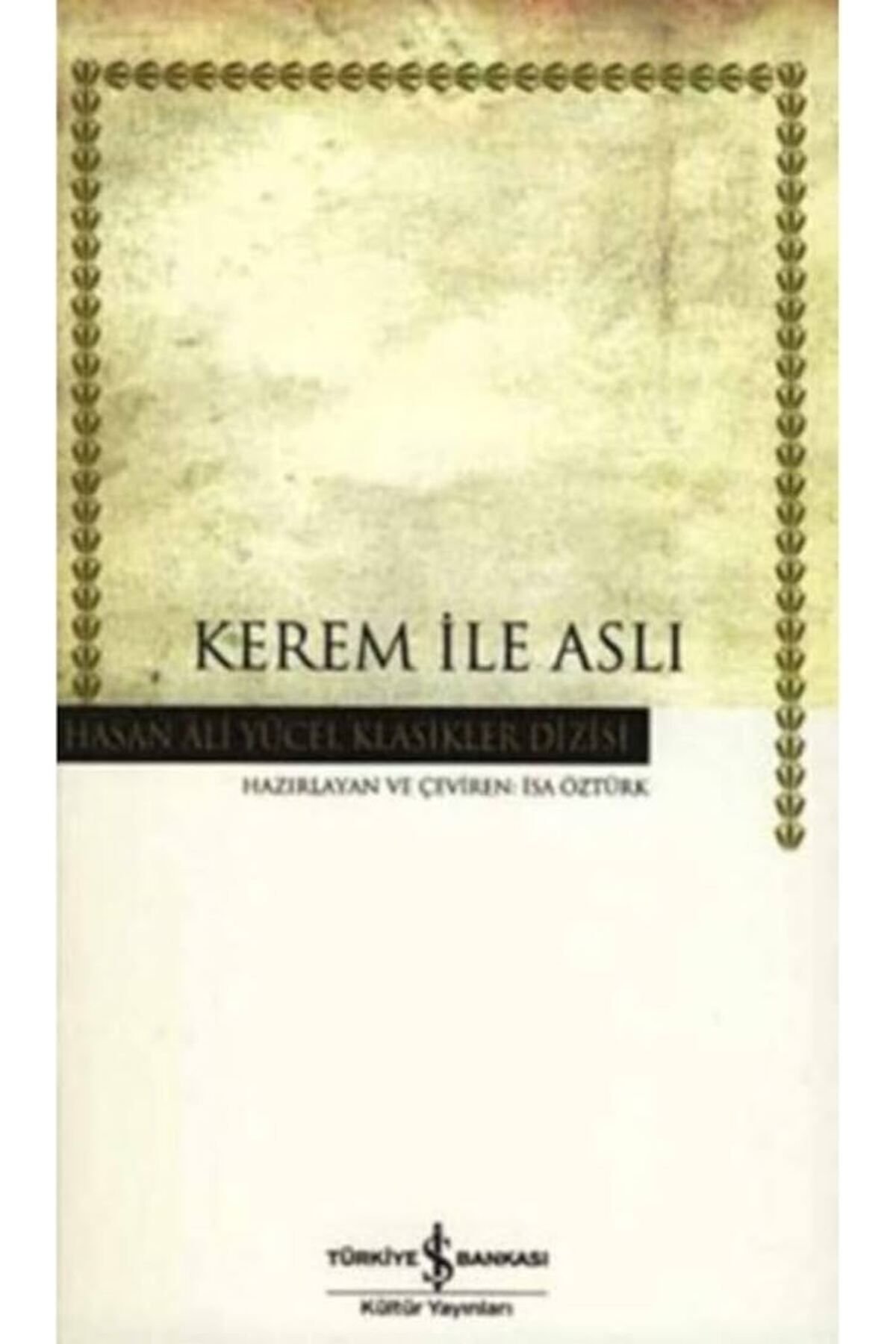 TÜRKİYE İŞ BANKASI KÜLTÜR YAYINLARI Kerem ile Aslı   Anonim   Edebiyat, Hasan Âli Yücel Klasikleri, Şiir   9789754587043