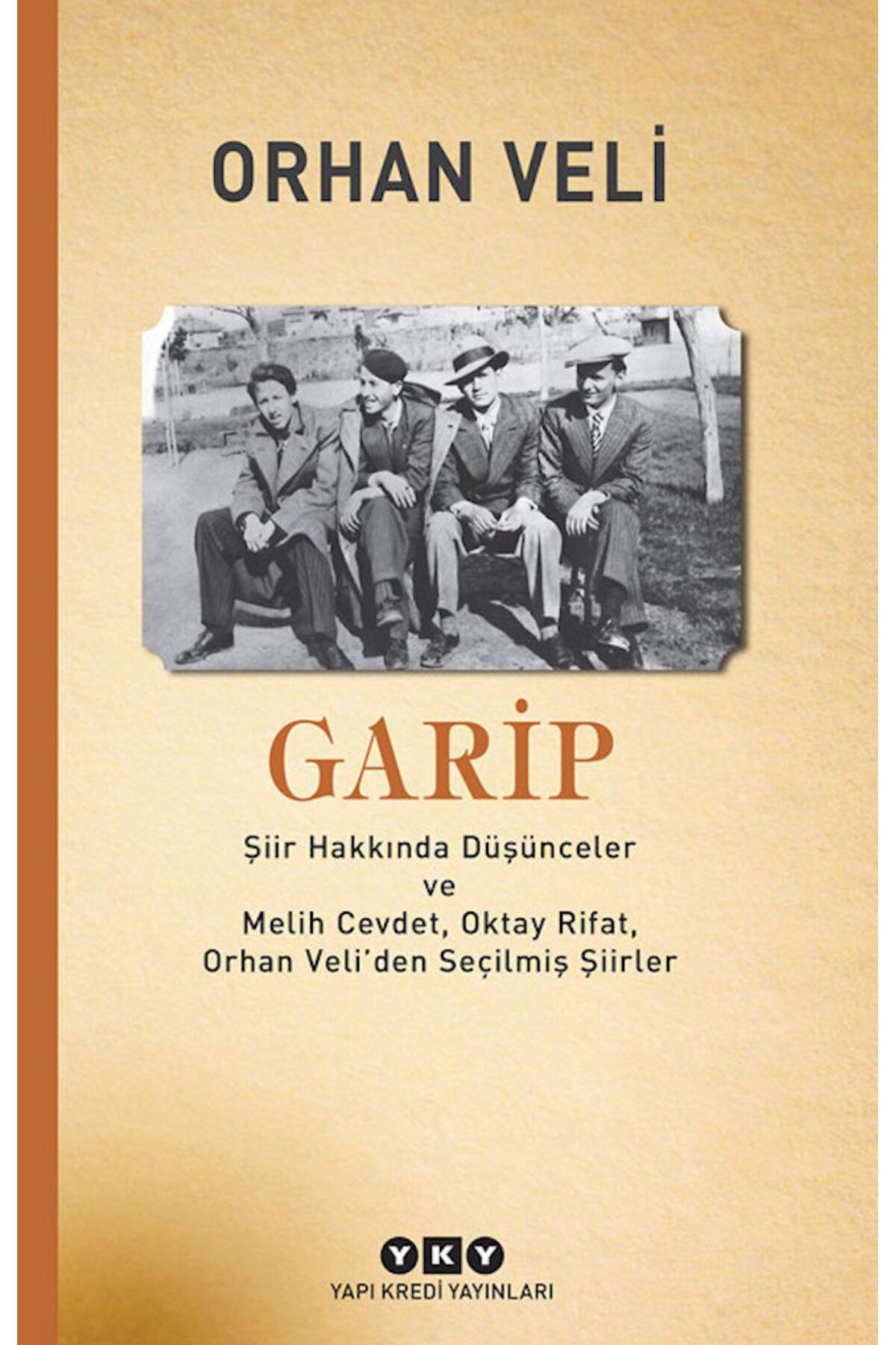 Yapı Kredi Yayınları Garip–Şiir Hakkında Düşünceler ve Melih Cevdet Anday, Oktay Rifat, Orhan Veli’den Seçilmiş Şiirler