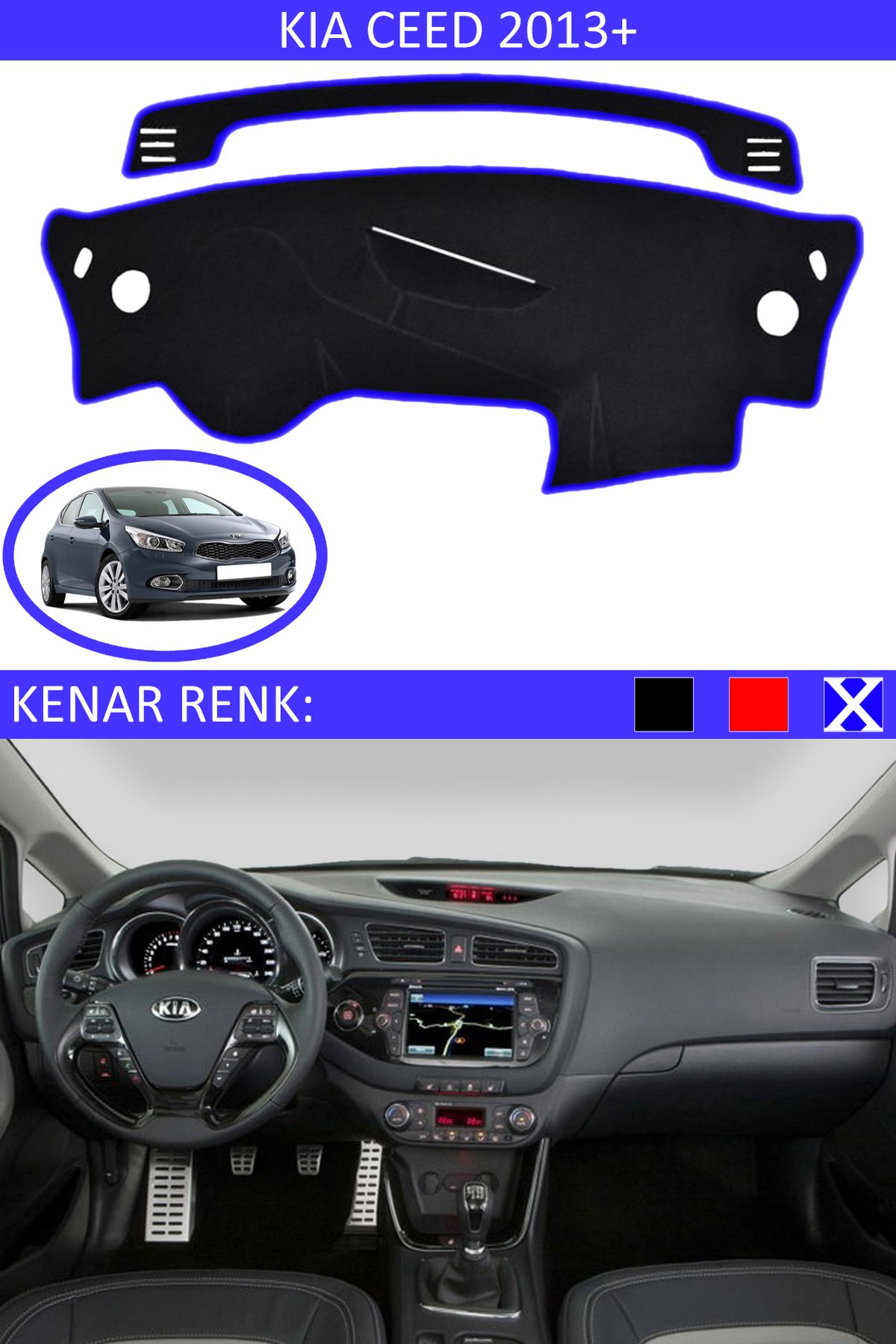 Auralight Kia Ceed 2013+ Modelleri İçin Uygun Torpido Koruma Halısı Siyah Kenar Renk Mavi