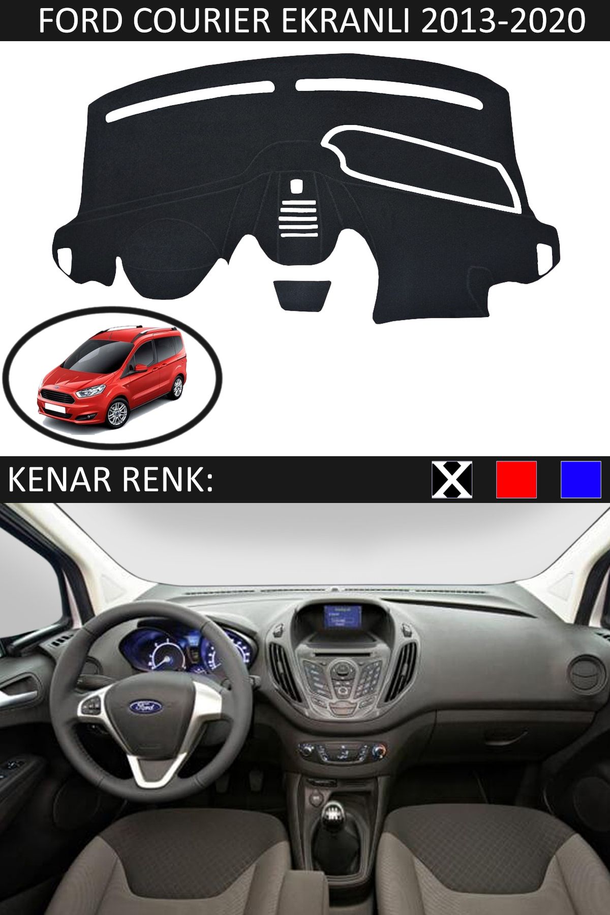 Auralight Ford Courier Ekranlı 2013-2020 İçin Uygun Torpido Koruma Halısı Siyah Kenar Renk Siyah