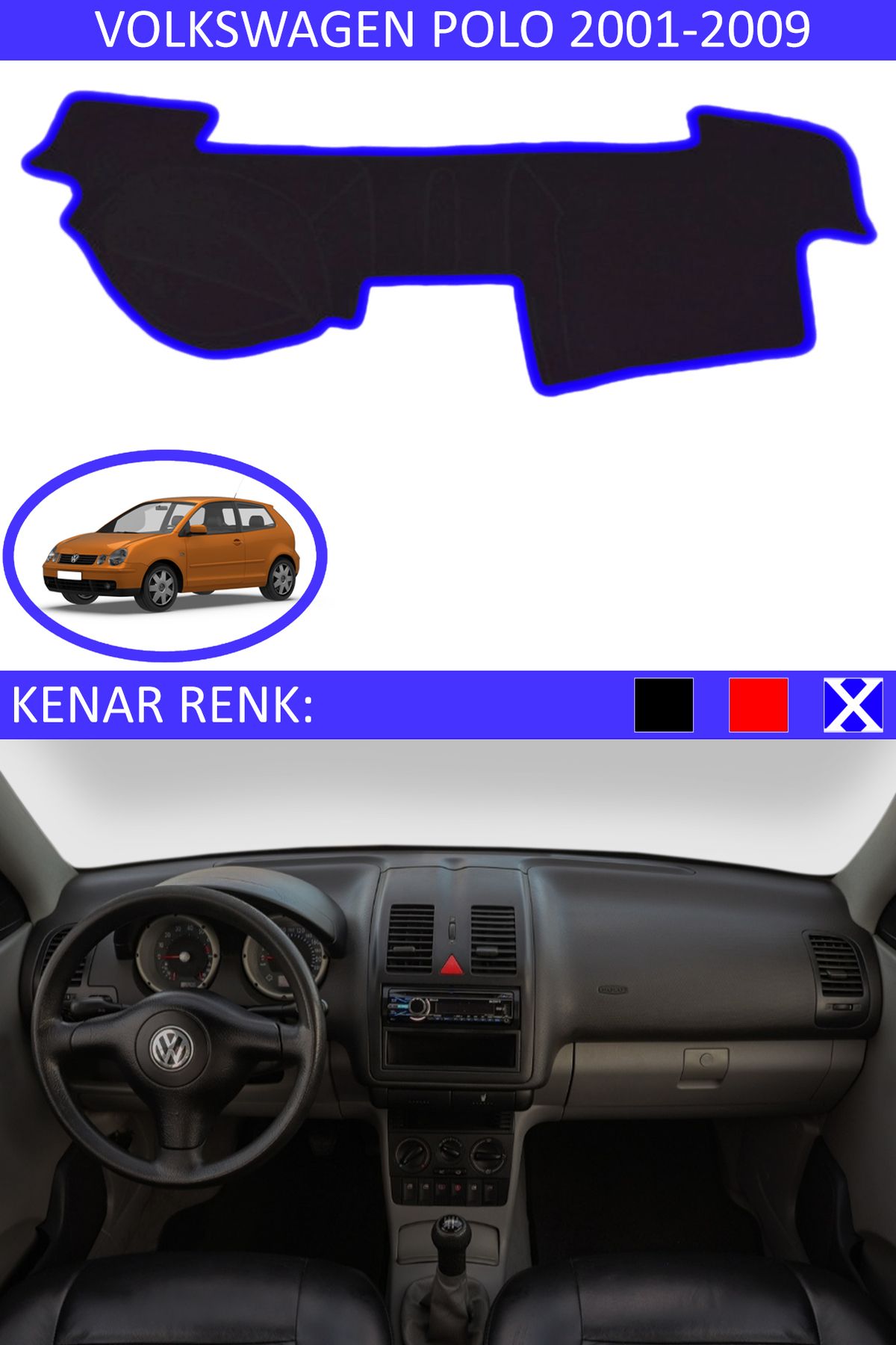 Auralight Volkswagen Polo 2001-2009 İçin Uygun Torpido Koruma Halısı Siyah Kenar Renk Mavi