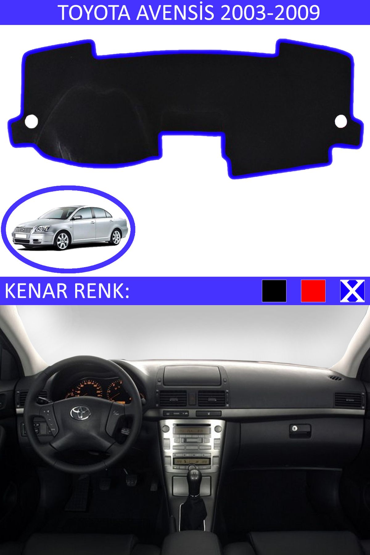 Auralight Toyota Avensis 2003-2009 İçin Uygun Torpido Koruma Halısı Siyah Kenar Renk Mavi