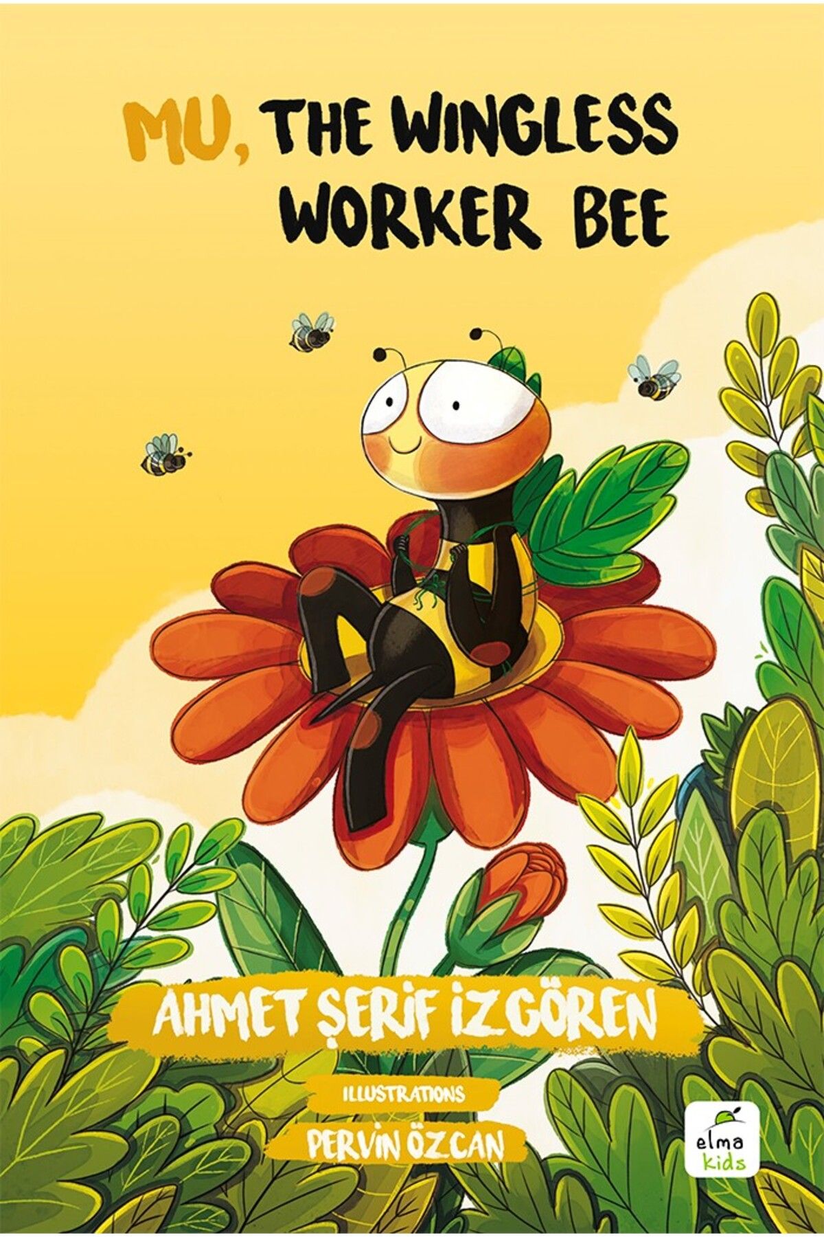 ELMA Yayınevi Mu, the Wingless Worker Bee  - Ahmet Şerif İzgören - ELMA Yayınevi