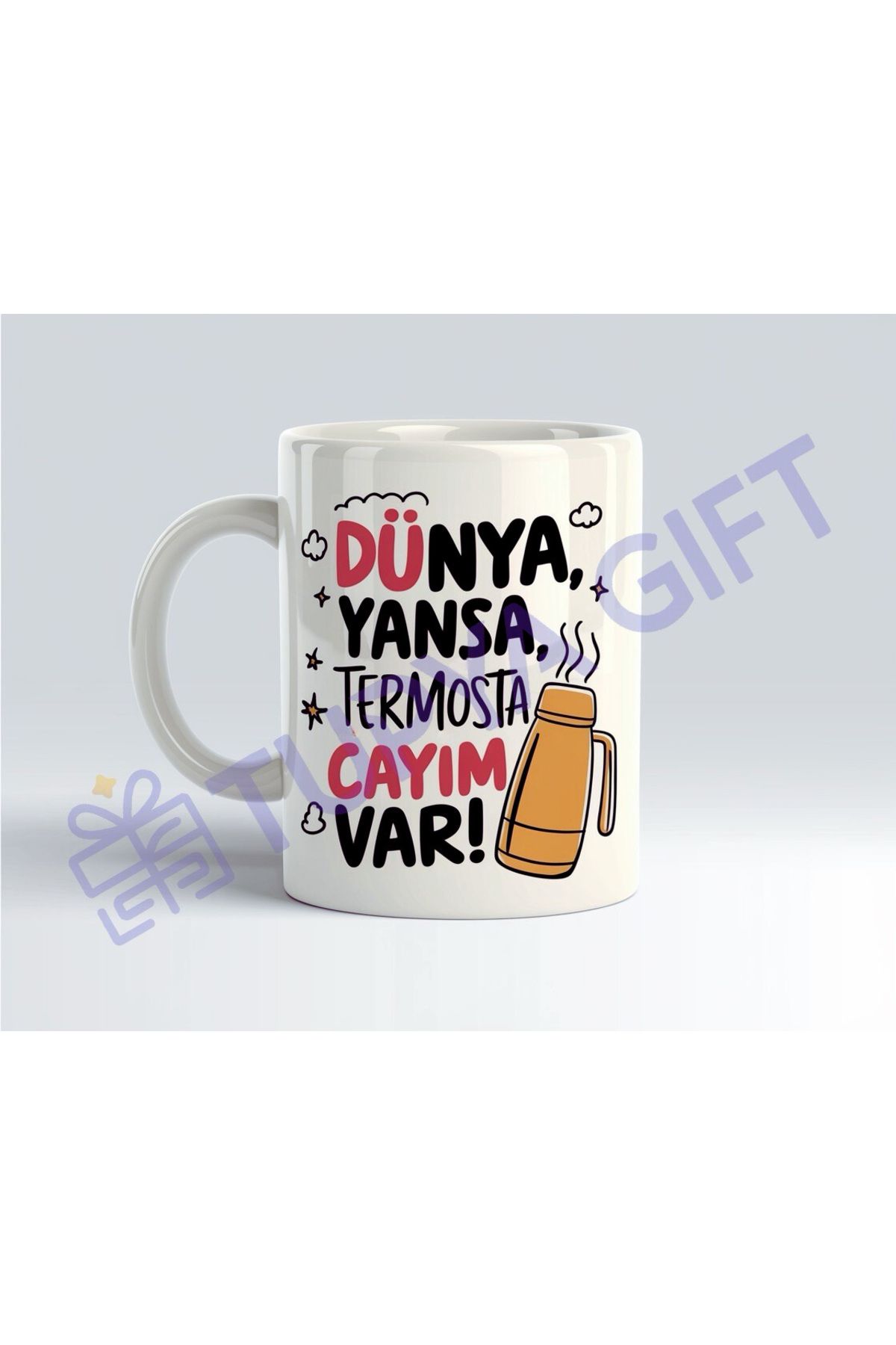 Tupya Gift "Dünya Yansa Termosta Çayım Var" Temalı Eğlenceli Kupa – Çay Severlere Özel Tasarım