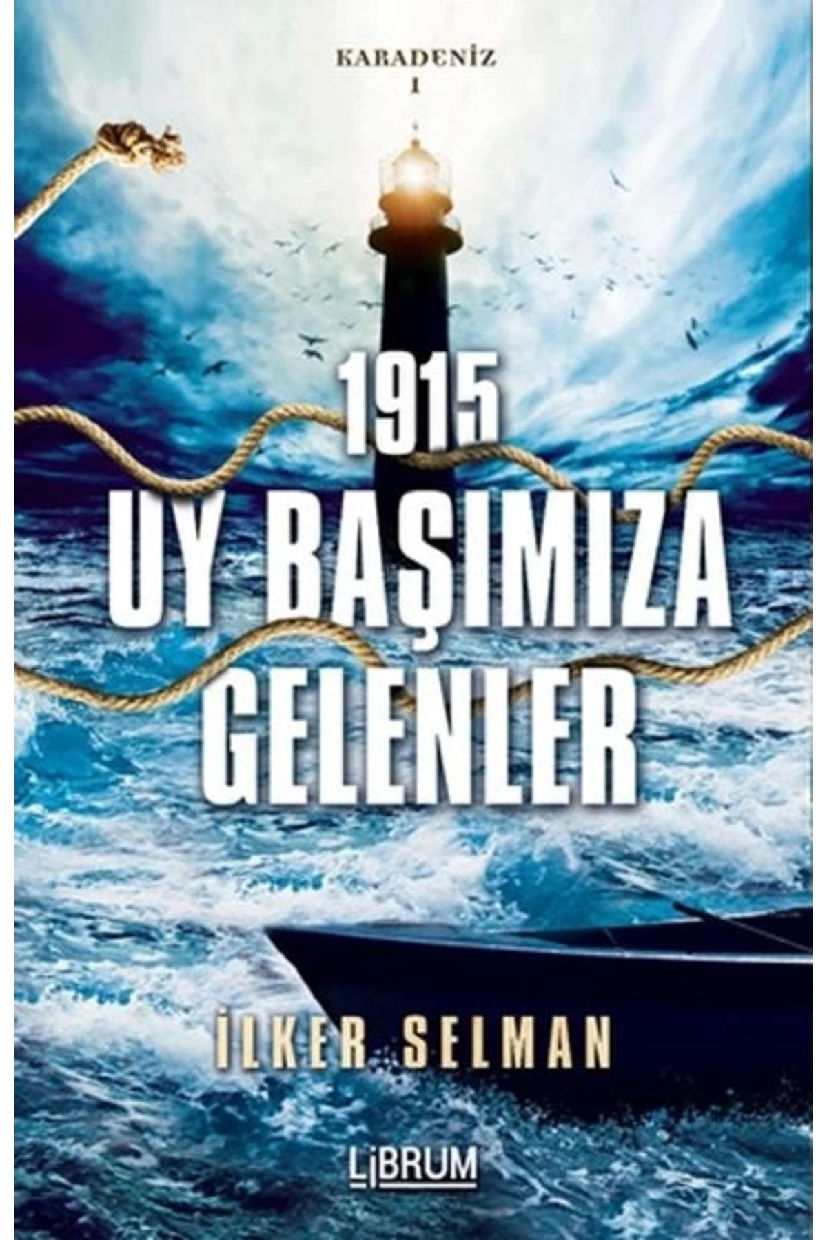 Librum Kitap Karadeniz 1-1915 - Uy Başımıza Gelenler