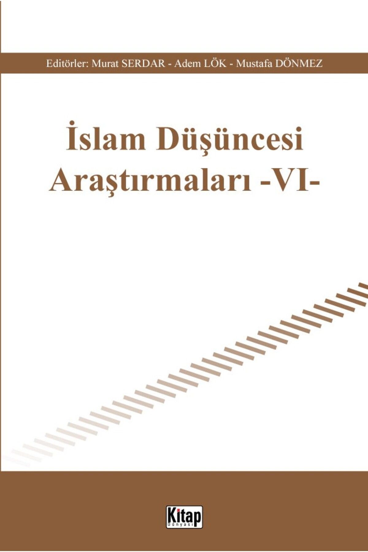 Kitap Dünyası İslam Düşüncesi Araştırmaları VI	Murat Serdar