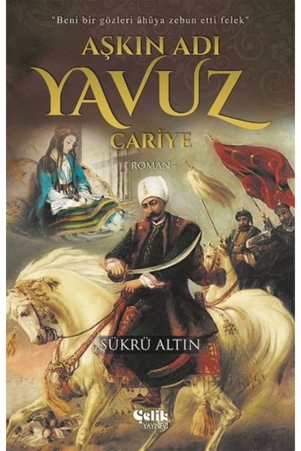 Çelik Yayınevi Aşkın Adı Yavuz - Cariye