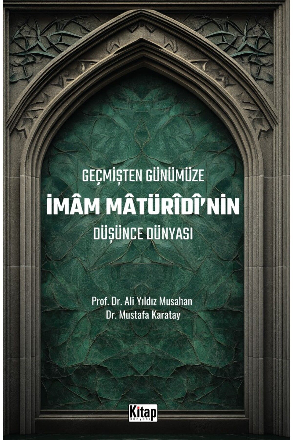 Kitap Dünyası Geçmişten Günümüze İmam Maturidinin Düşünce Dünyası	Ali Yıldız Musahan Mustafa Karatay