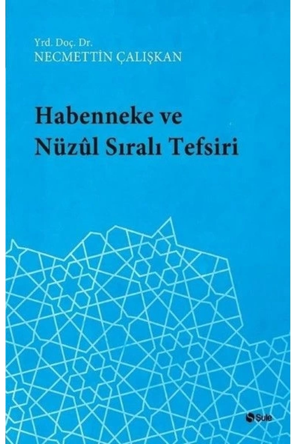 Şule Yayınları Habenneke ve Nüzul Sıralı Tefsiri