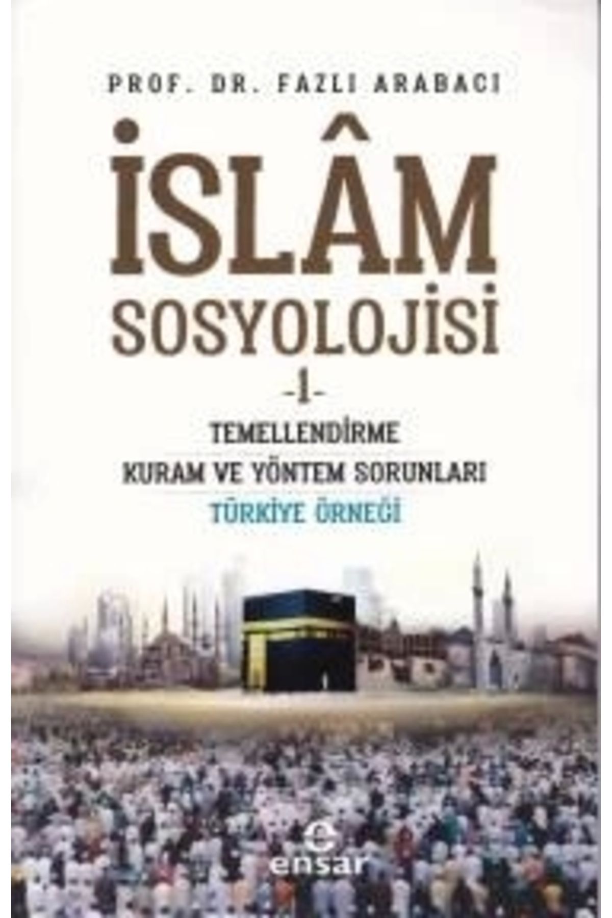 Ensar Neşriyat İslam Sosyolojisi - 1