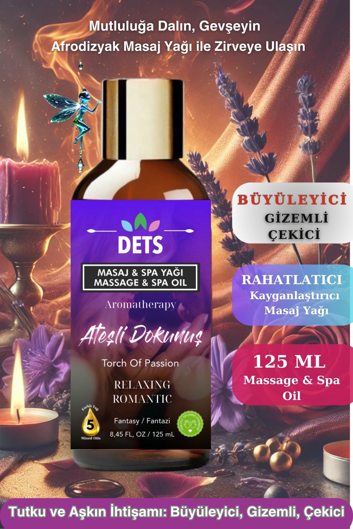 Dets Ateşli Dokunuş – Duyularınızı Uyandıran Masaj ve Spa Yağı